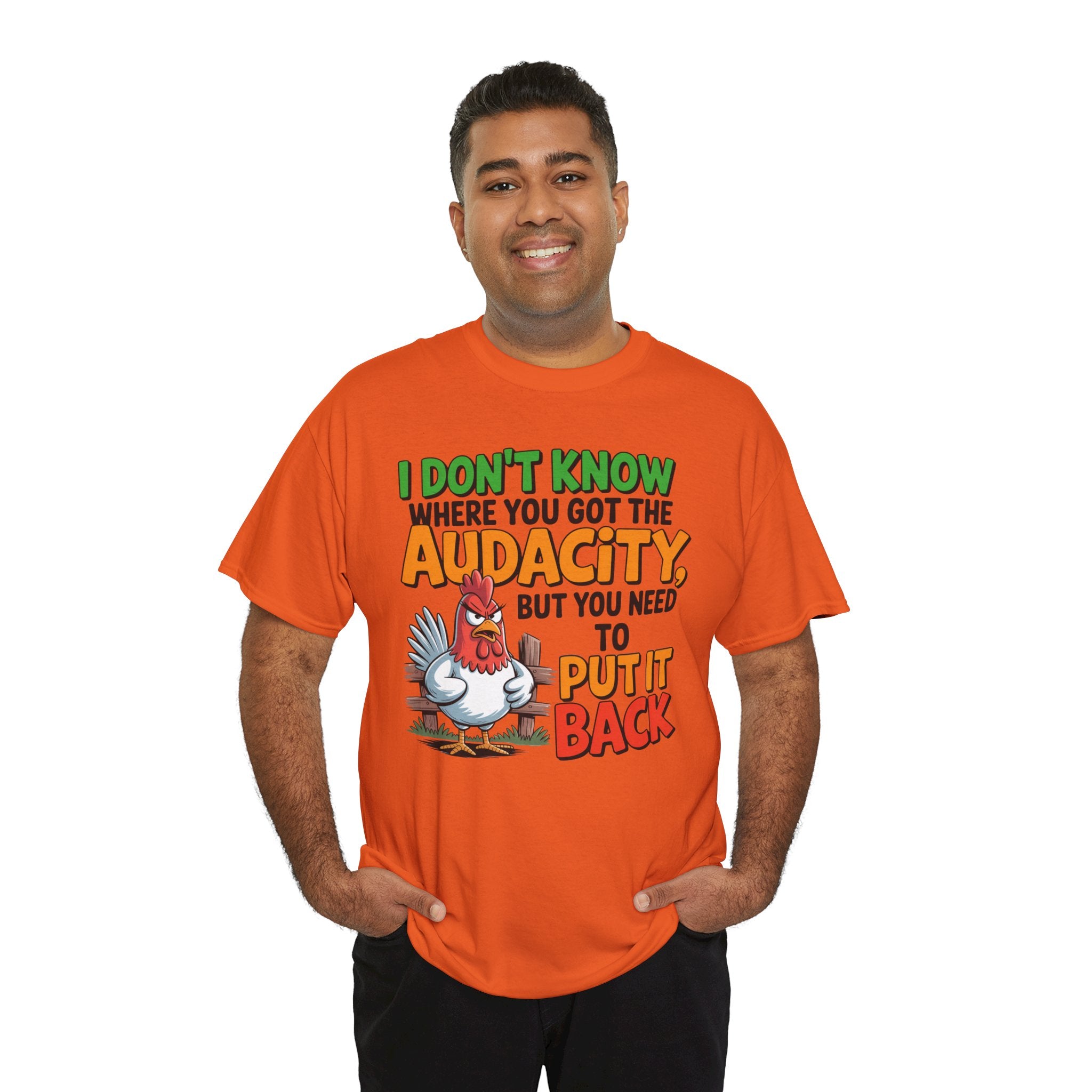 Audacity Chicken Tee – Funny 'I Don't Know Where You Got the Audacity' Graphic T-Shirt