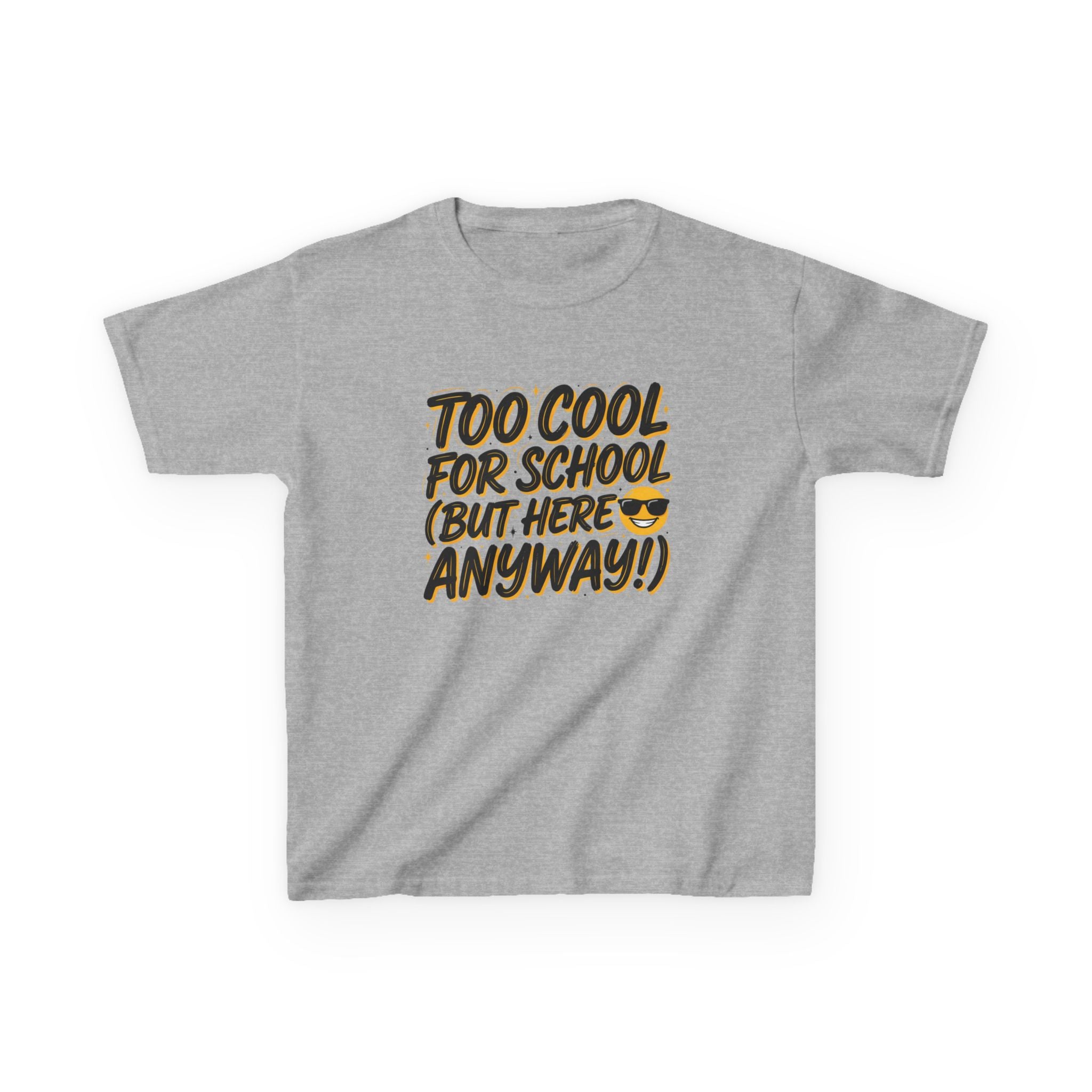 Kids T‑Shirt — "Too Cool for School (But Here Anyway!)" Graphic Tee, Back‑to‑School Funny Shirt for Kids