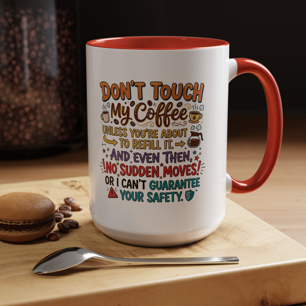 Don't Touch My Coffee 2 Accent Mug — Funny Coffee Lover Gift (11/15oz)