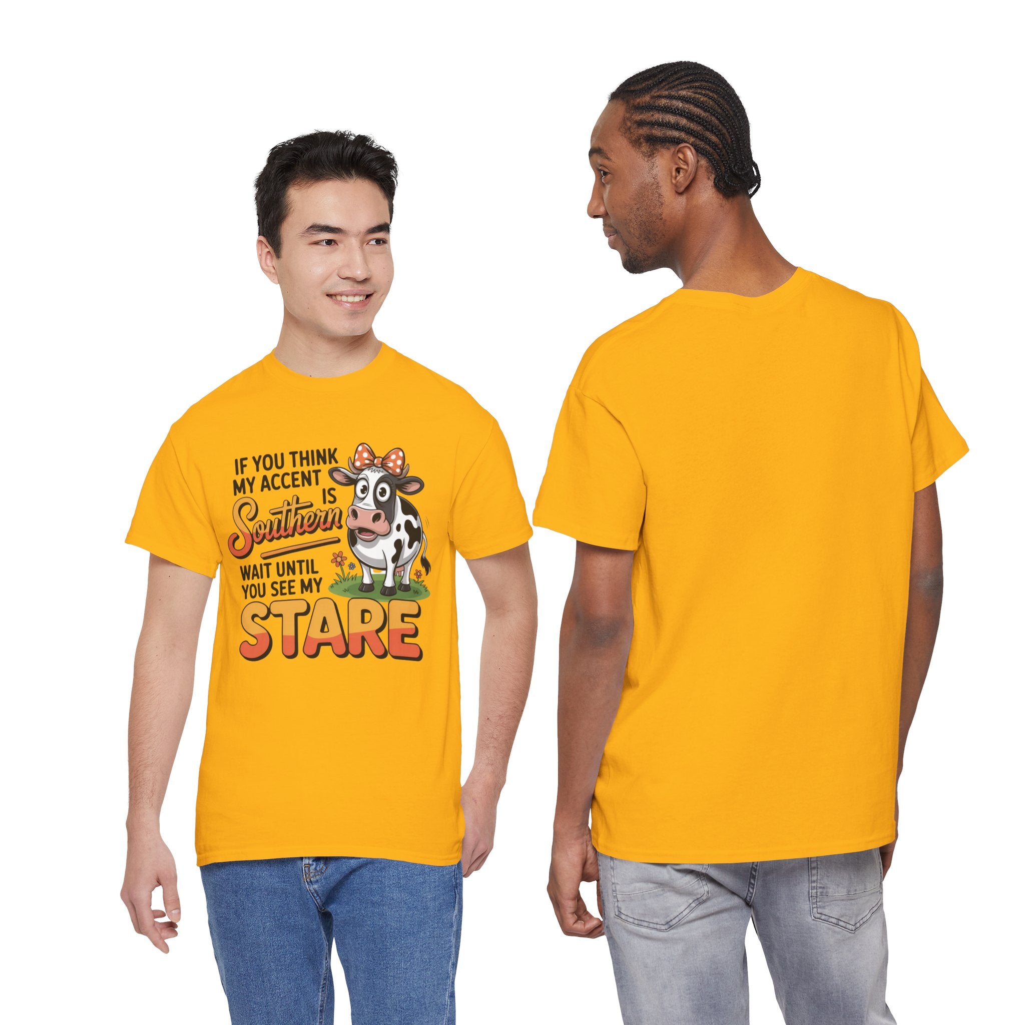 Southern Cow Graphic Tee — "If You Think My Accent Is Southern Wait Until You See My Stare"