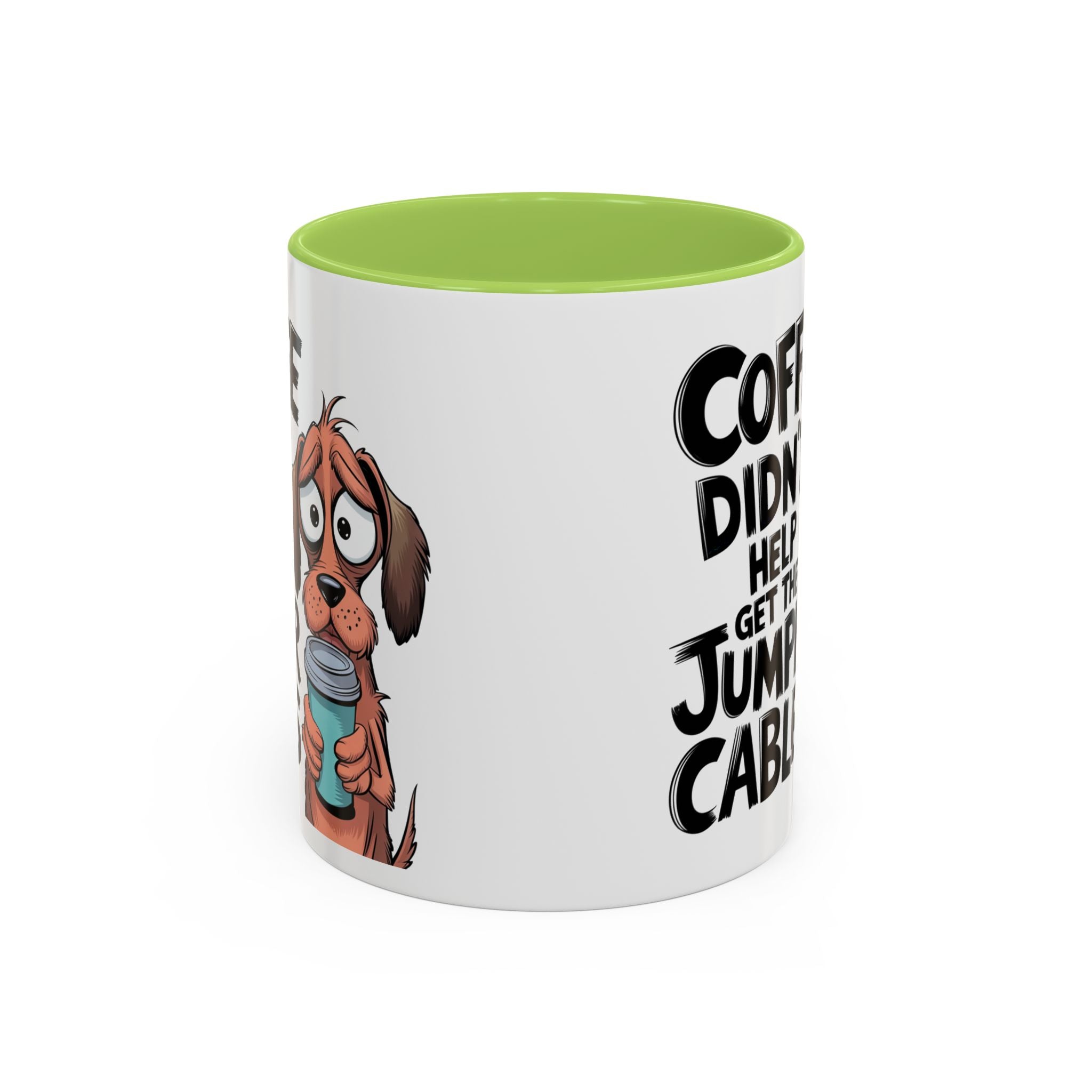 Coffee Didn't Help Get the Jumper Cables Mug — Funny Dog Accent Coffee Mug