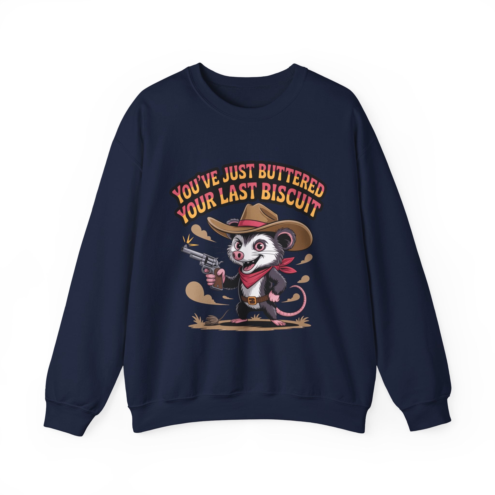 Crewneck Sweatshirt – "You’ve Just Buttered Your Last Biscuit" Cowboy Opossum Graphic