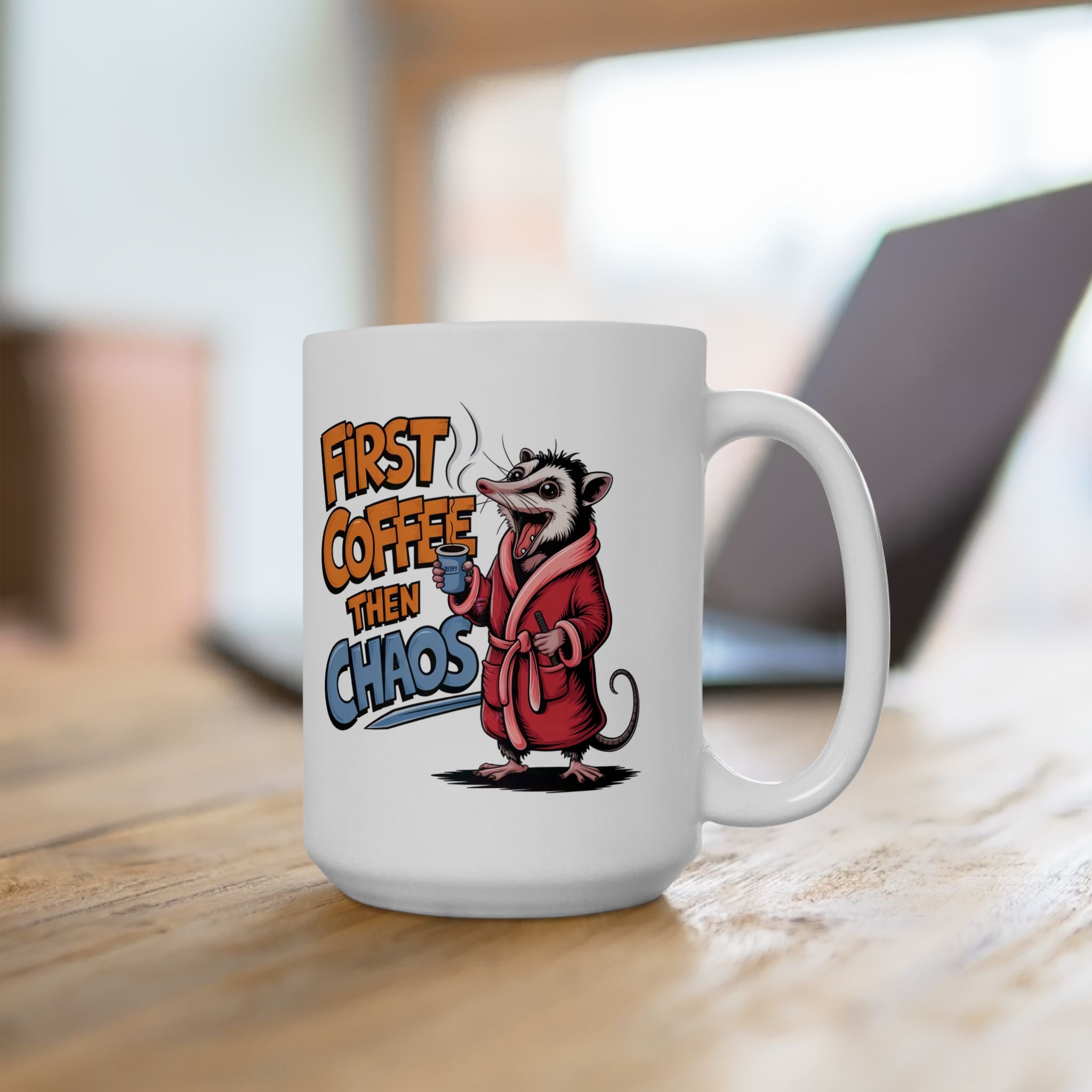 First Coffee Then Chaos Ceramic Mug — Funny Possum in Robe Coffee Cup (11oz/15oz)