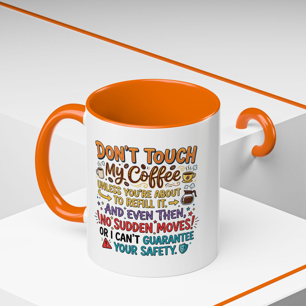 Don't Touch My Coffee 2 Accent Mug — Funny Coffee Lover Gift (11/15oz)
