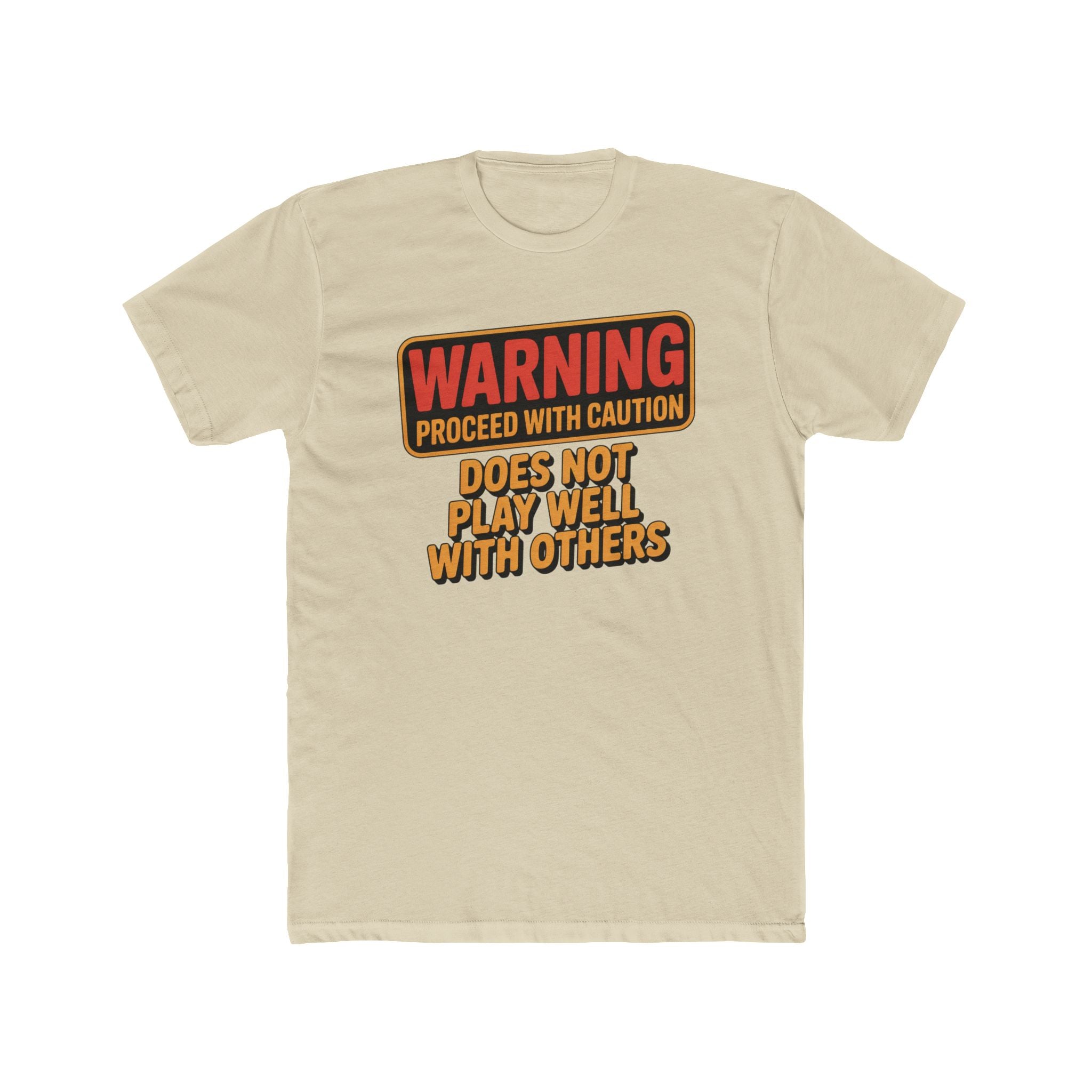 Warning Proceed With Caution T‑Shirt — "Does Not Play Well With Others" Graphic Tee
