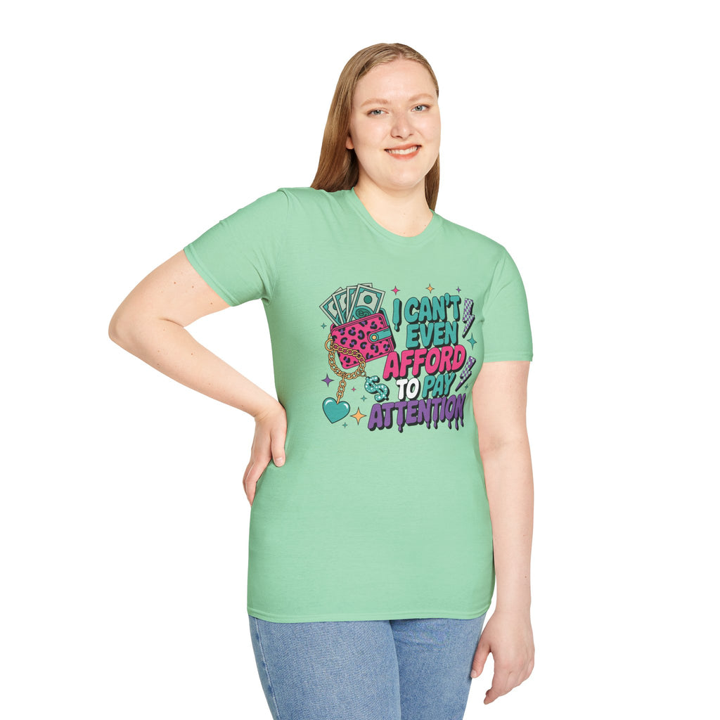 I Can't Even Afford to Pay Attention T-Shirt — Funny Retro Money Graphic Tee