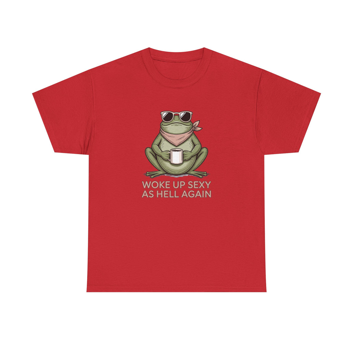 Frog Mug Graphic Tee — "Woke Up Sexy As Hell Again" Cotton T-Shirt
