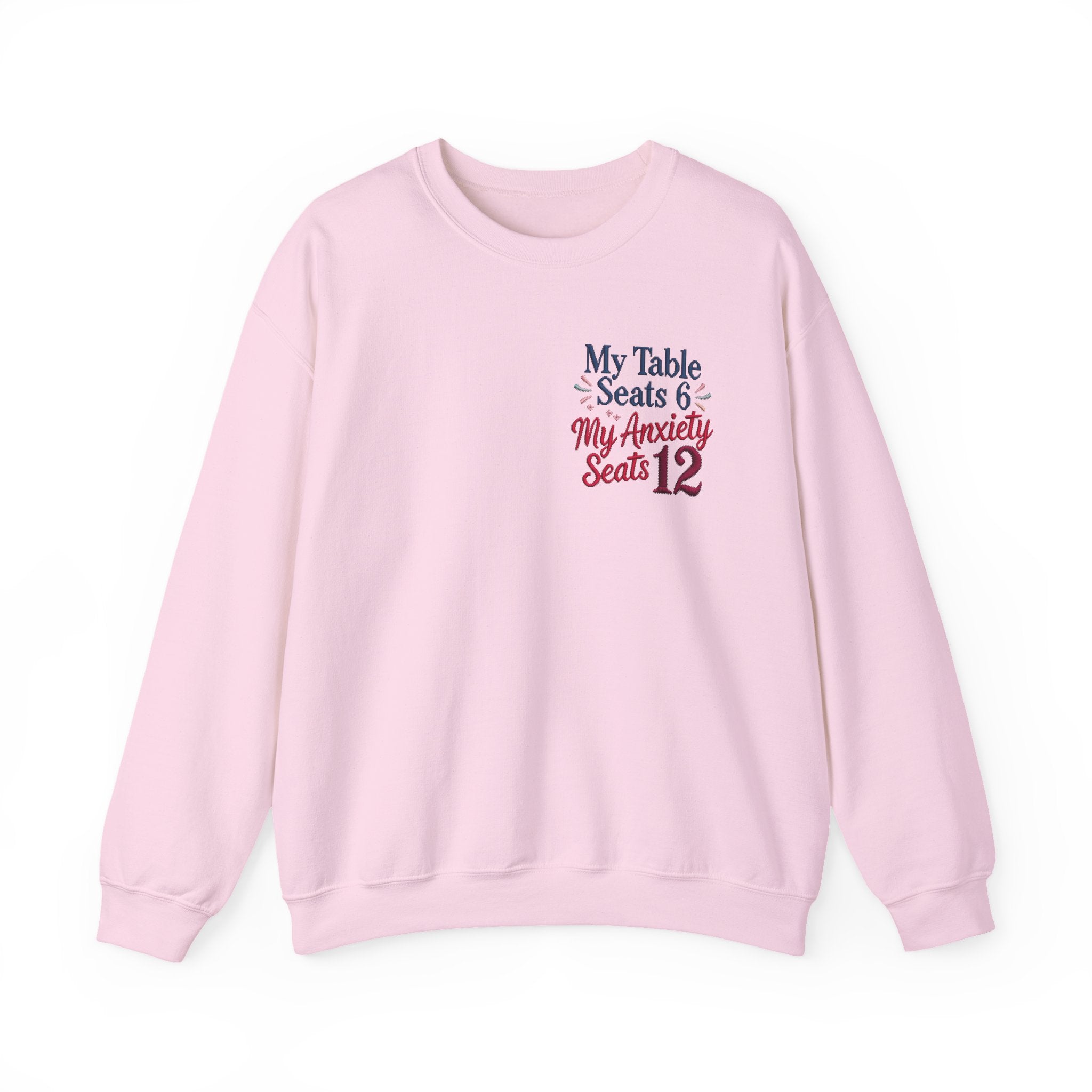 Funny Thanksgiving Host Crewneck Sweatshirt — My Table Seats 6 My Anxiety Seats 12 Gift Pullover