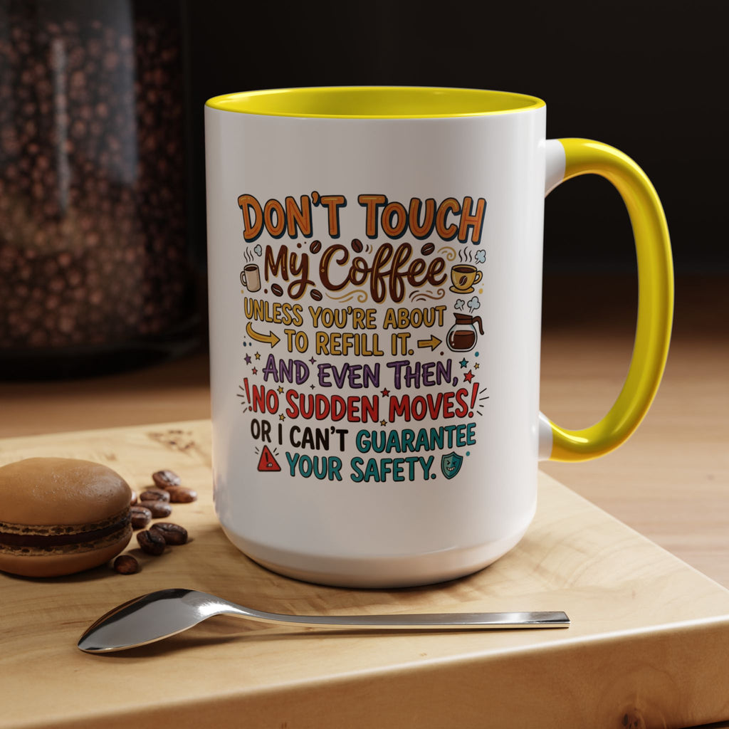 Don't Touch My Coffee 2 Accent Mug — Funny Coffee Lover Gift (11/15oz)