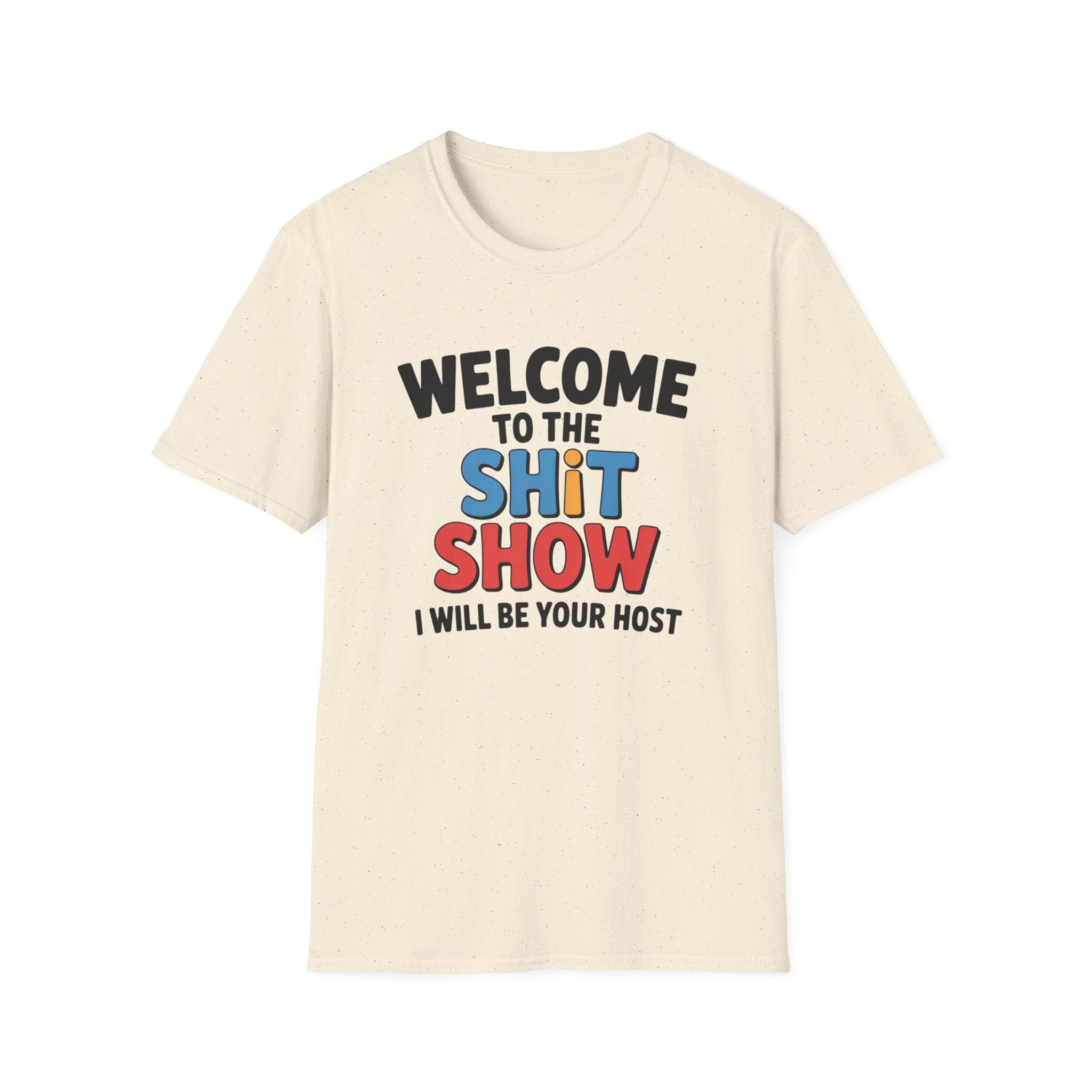 Welcome to the Shitshow T-Shirt — Funny Graphic Tee, I’ll Be Your Host