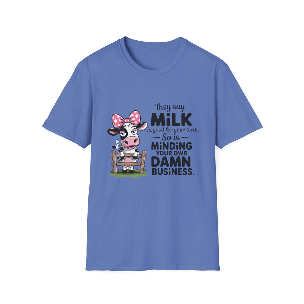 They Say Milk Is Good For Your Teeth - Funny Cow T-Shirt