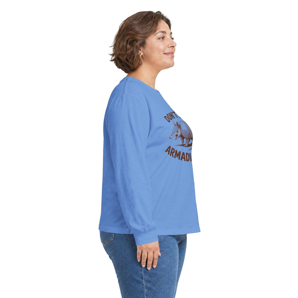 Don't Be An Armadillhole Long Sleeve Tee