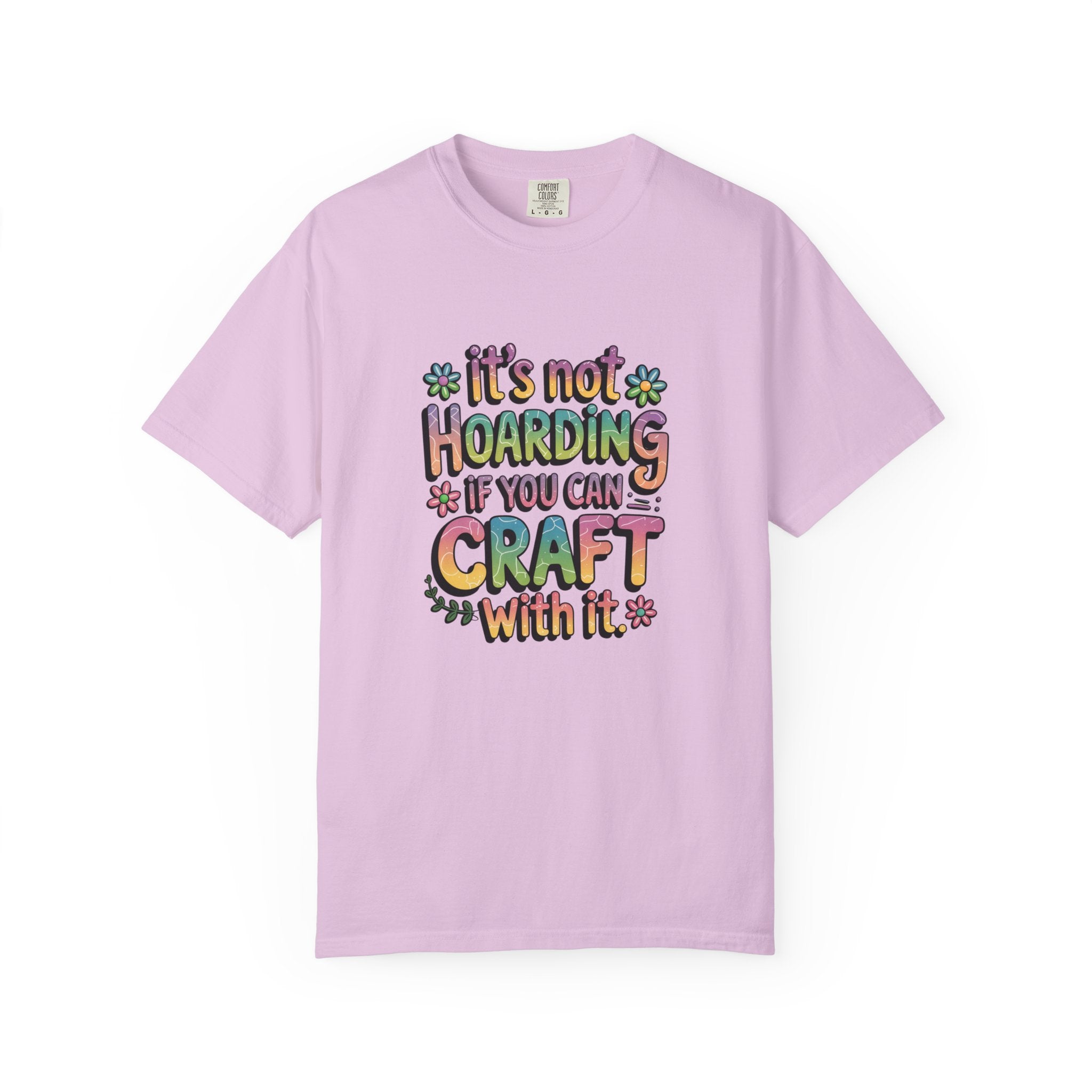 Craft Hoarder T-Shirt — "It's Not Hoarding If You Can Craft With It" Crafting Tee