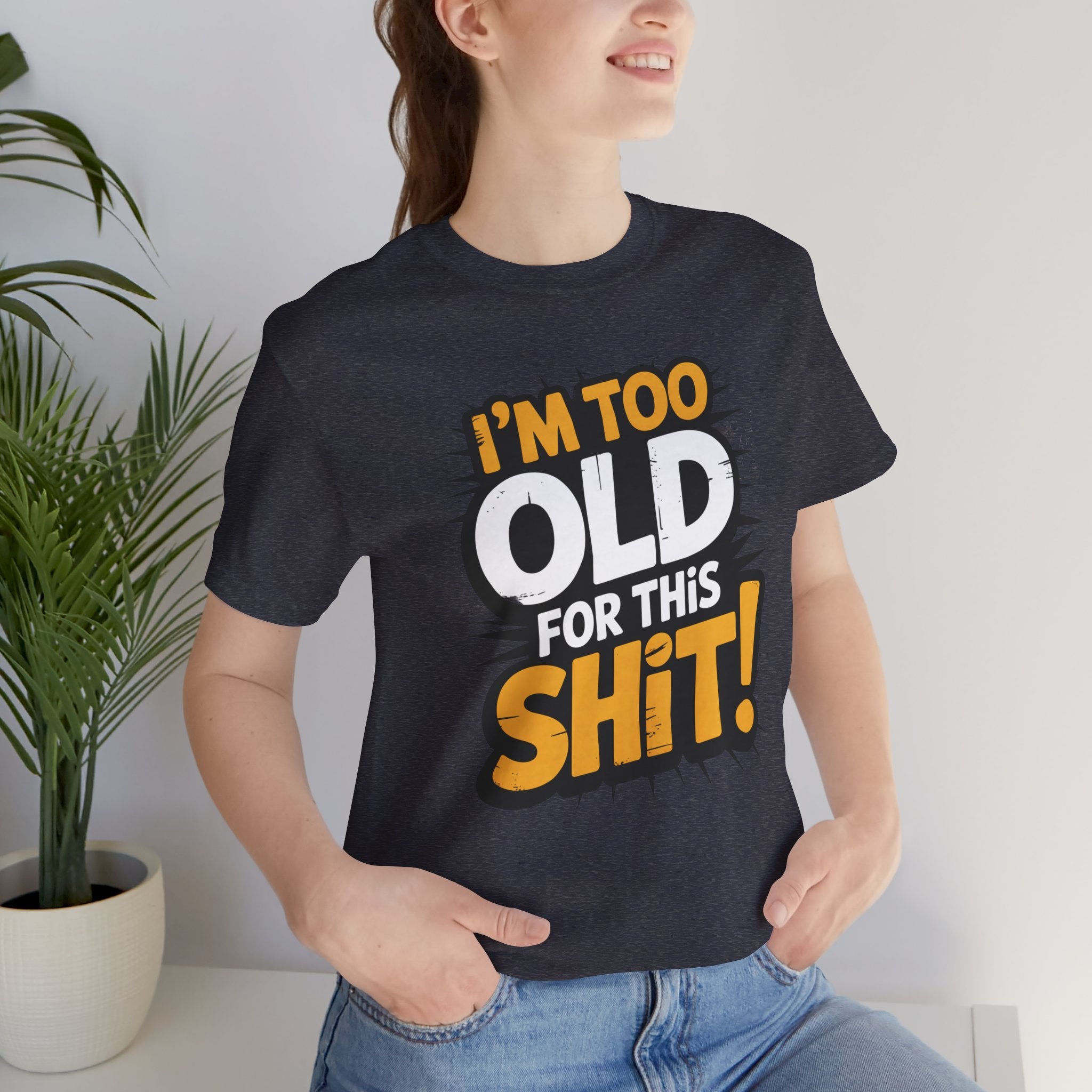 Too Old For This Shit Tee — Funny Retro Comic Graphic T-Shirt, Sarcastic Birthday & Retirement Gift