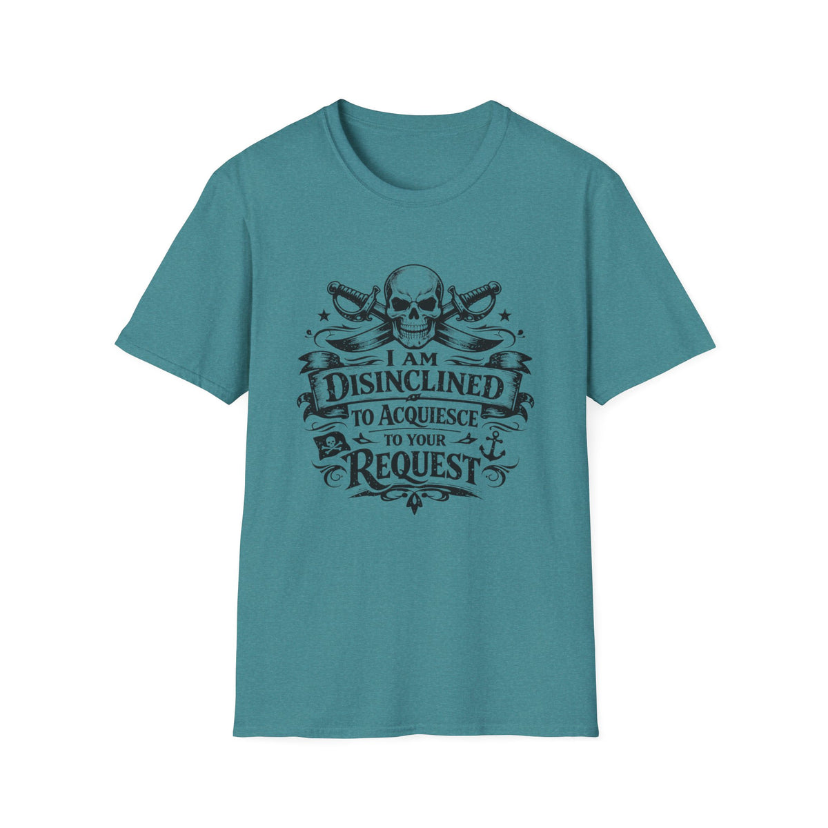 T-Shirt — "I Am Disinclined to Acquiesce to Your Request" Skull Graphic