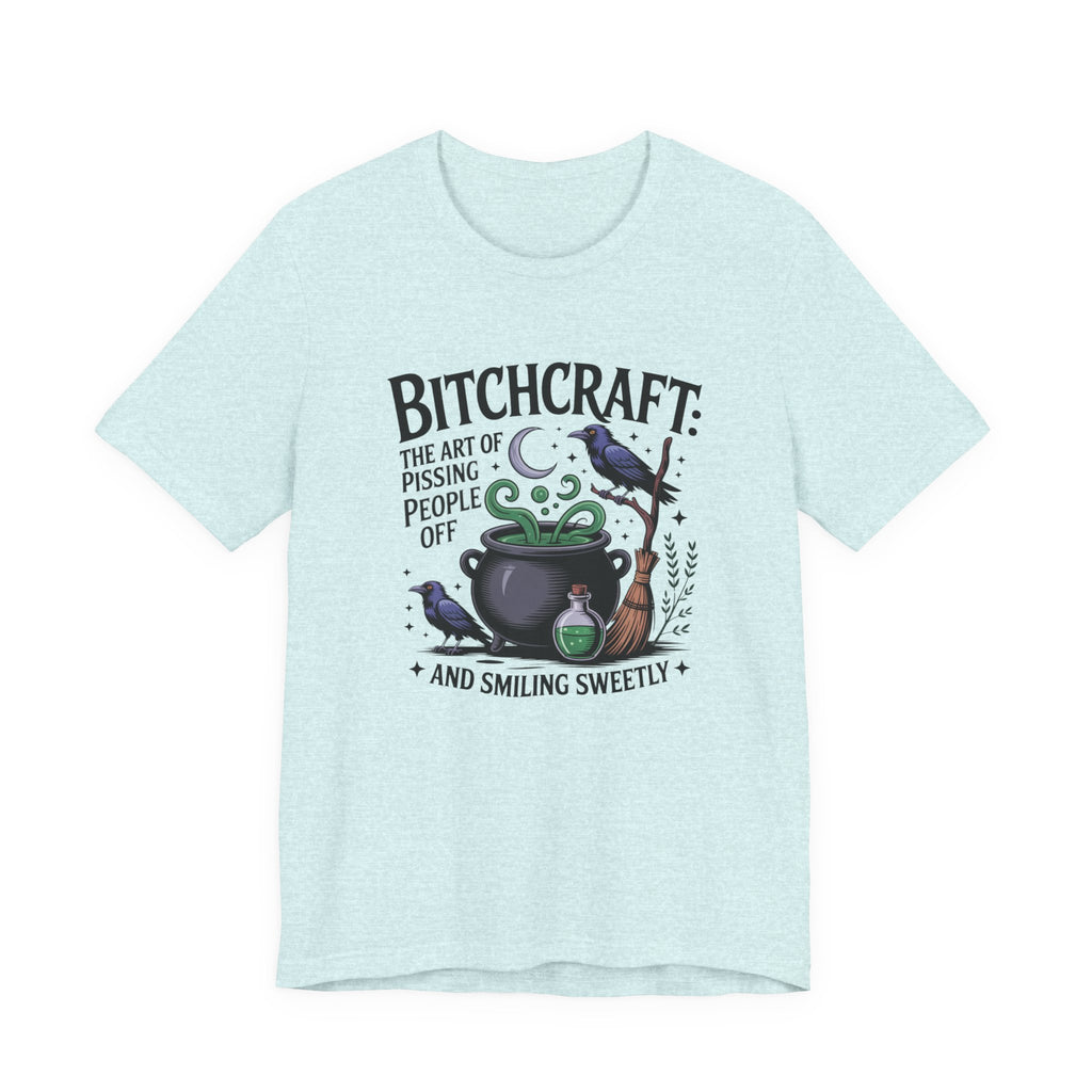 Bitchcraft Tee — "The Art of Pissing People Off and Smiling Sweetly" Witchy Graphic T‑Shirt