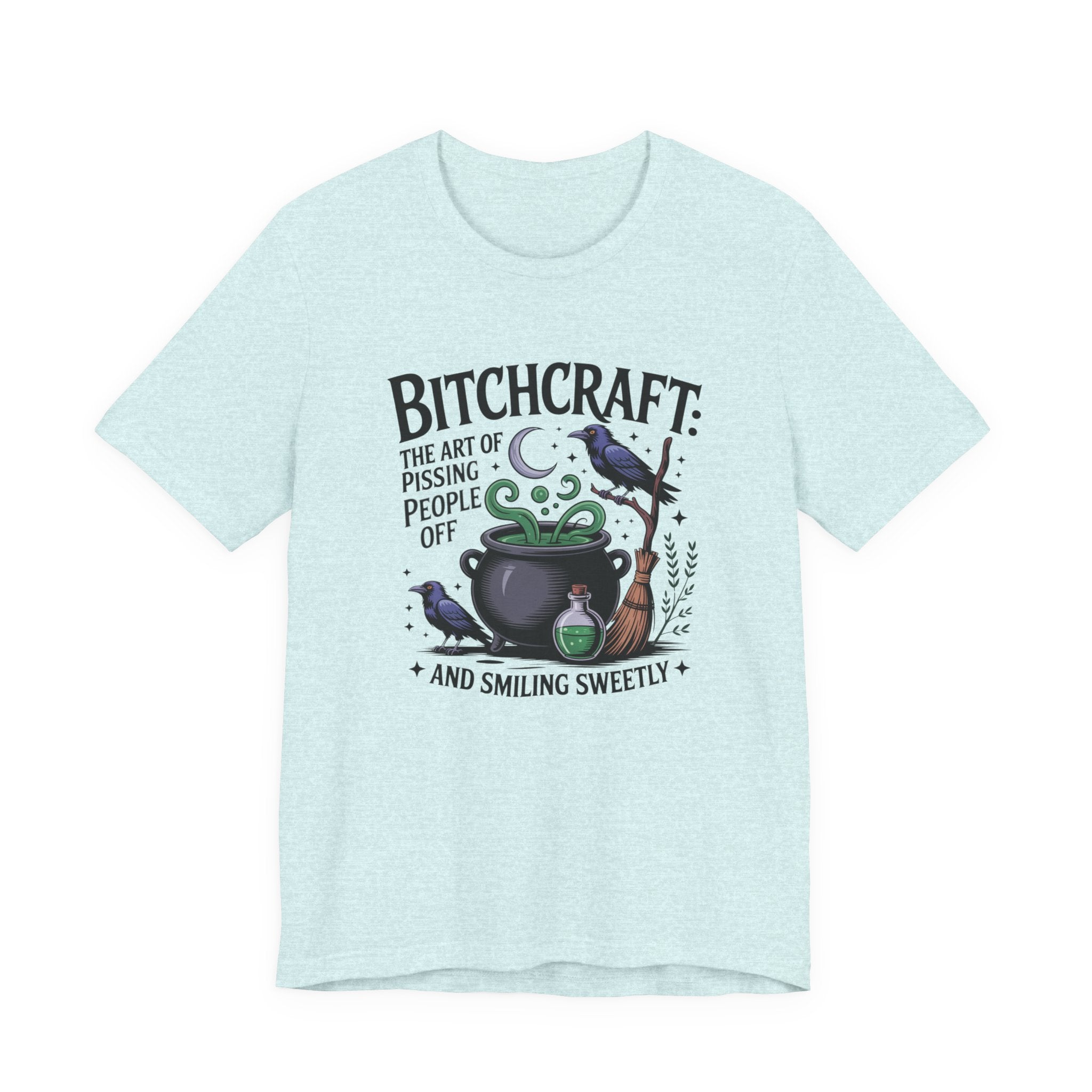 Bitchcraft Tee — "The Art of Pissing People Off and Smiling Sweetly" Witchy Graphic T‑Shirt