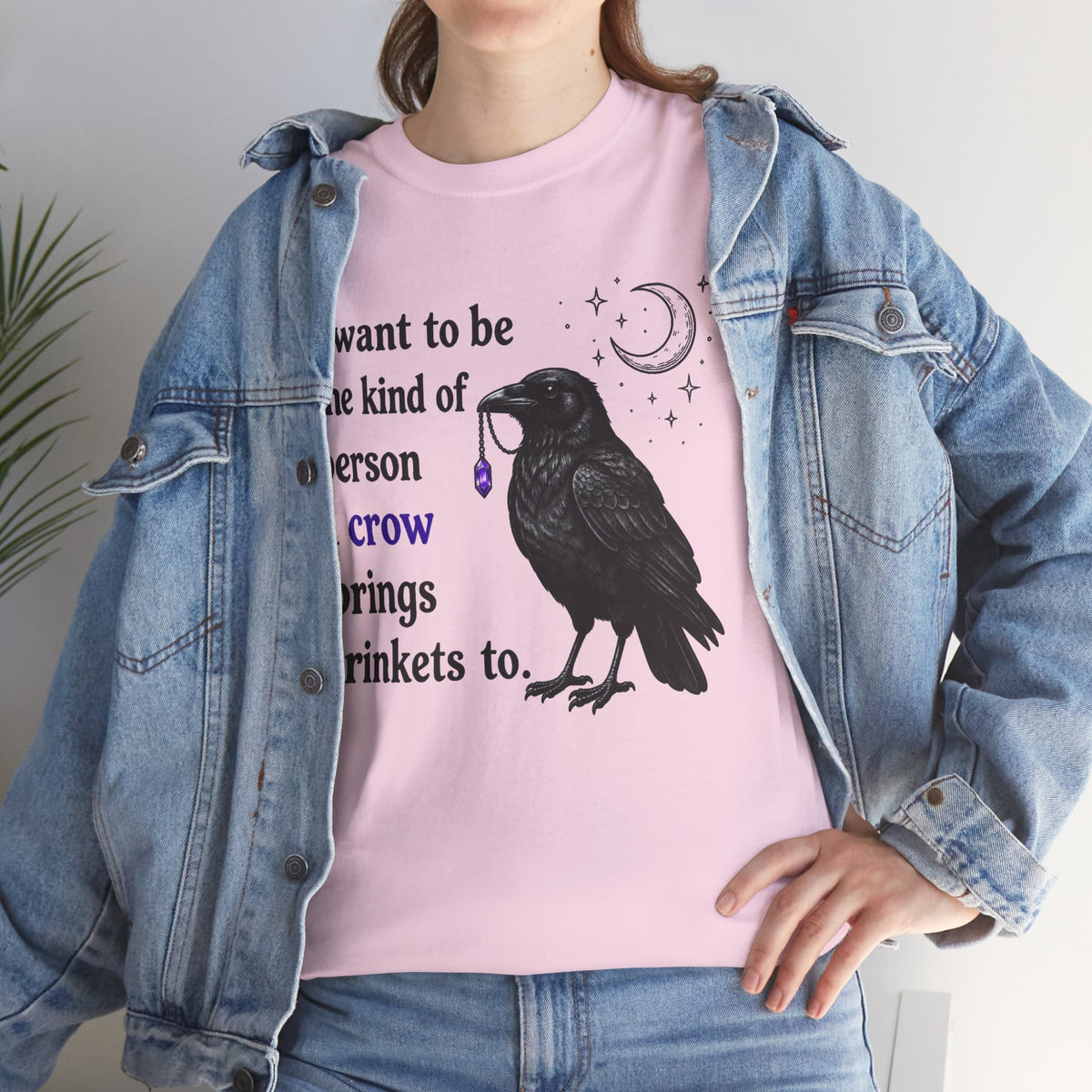 Crow Trinkets T-Shirt — "I want to be the kind of person a crow brings trinkets to"