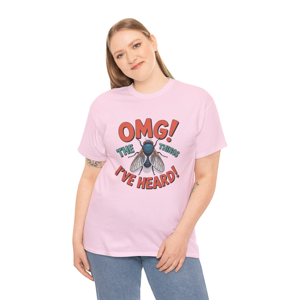 Fly Graphic Tee — "OMG! The Things I've Heard" Funny Insect T-Shirt