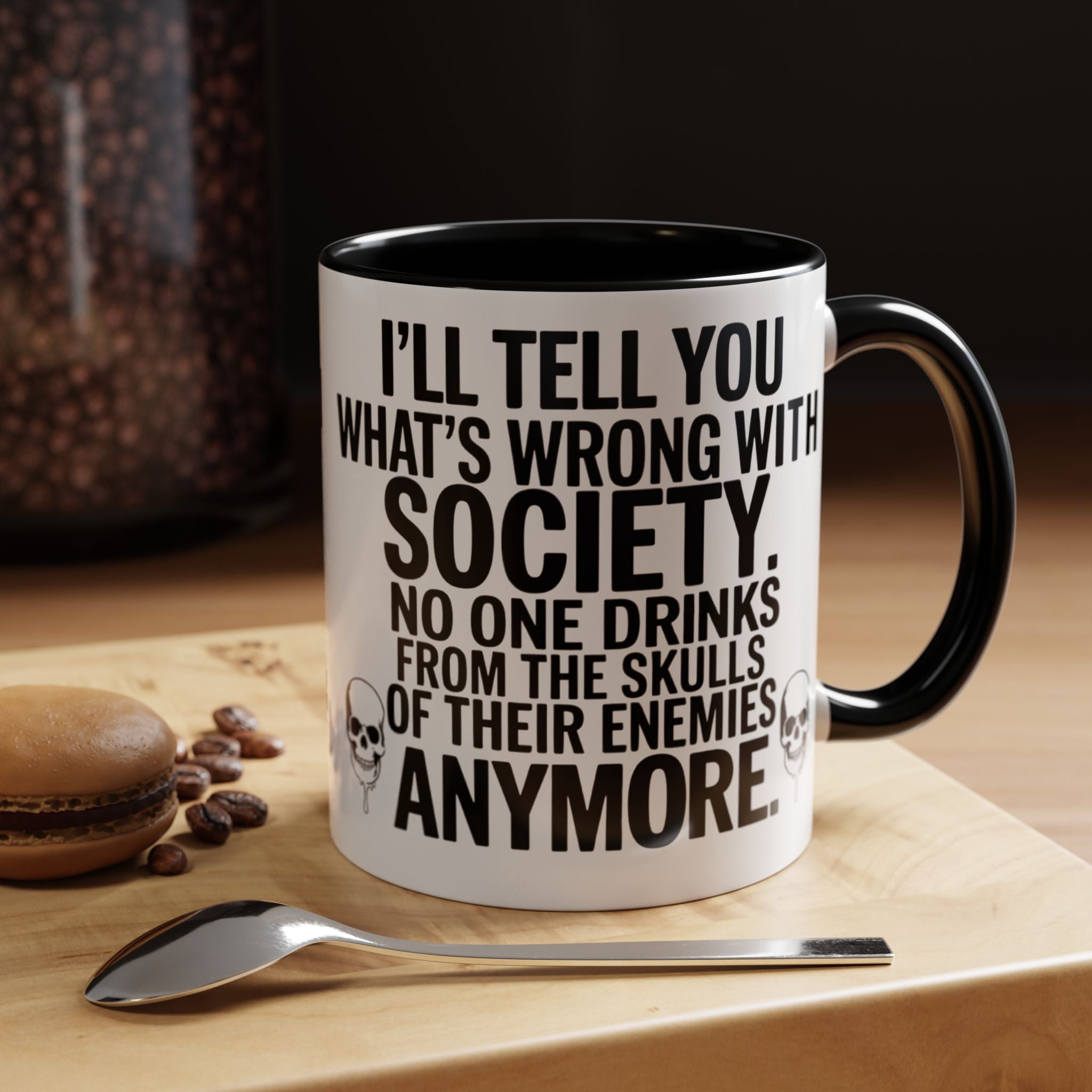 Coffee Mug — "I'll Tell You What's Wrong With Society" Skull Accent