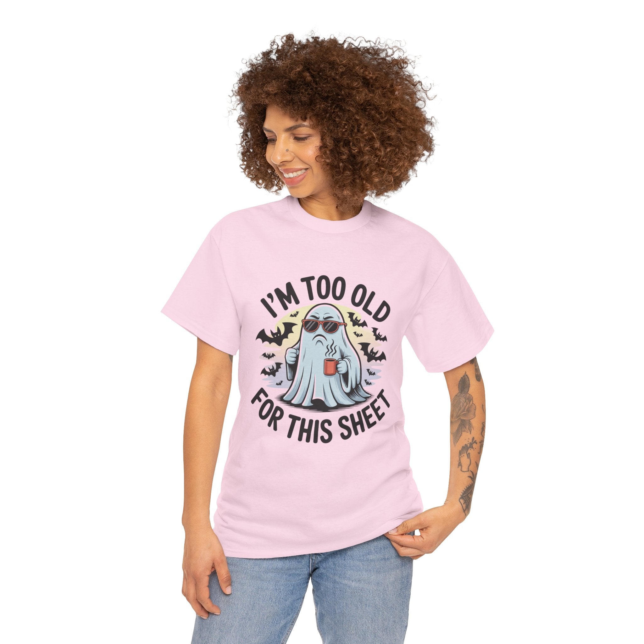T-Shirt — “I’m Too Old For This Sheet” Funny Halloween Ghost Tee