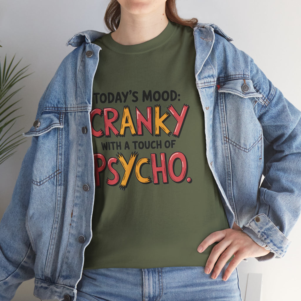 Cranky with a Touch of Psycho T-Shirt — Funny Mood Graphic Tee