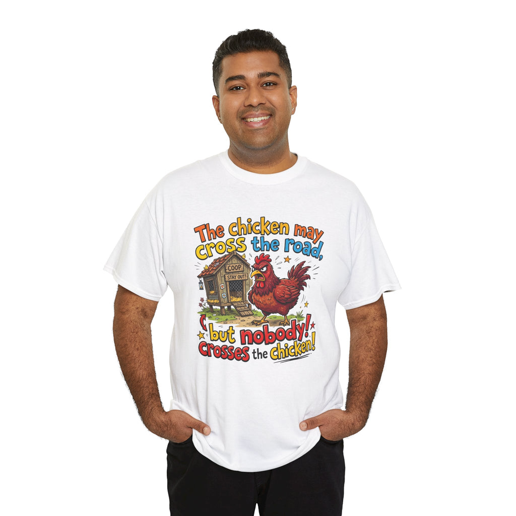 Funny Chicken Graphic T-Shirt — Nobody Crosses the Chicken Humor Gift Tee