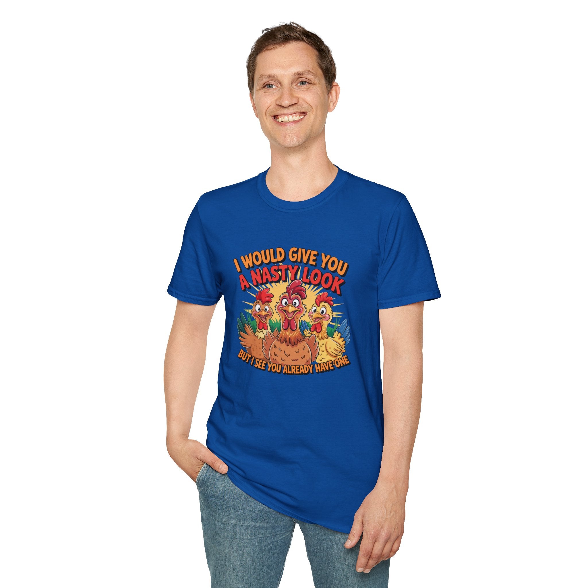 T-Shirt — "I Would Give You a Nasty Look" Funny Chicken Graphic Tee