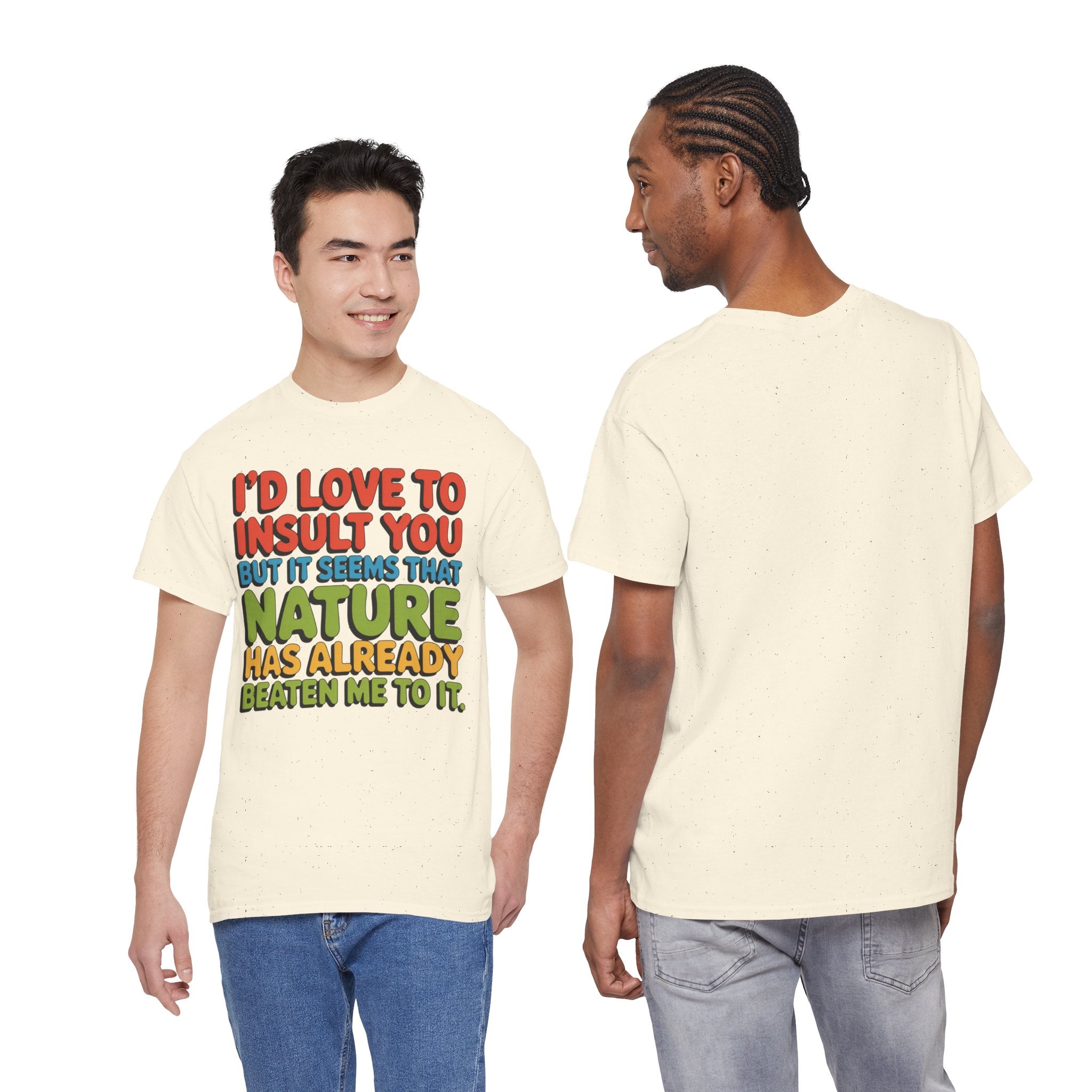 Funny Retro Quote T‑Shirt — “I’d Love to Insult You but it Seems That Nature Has Already Beaten Me to It.”