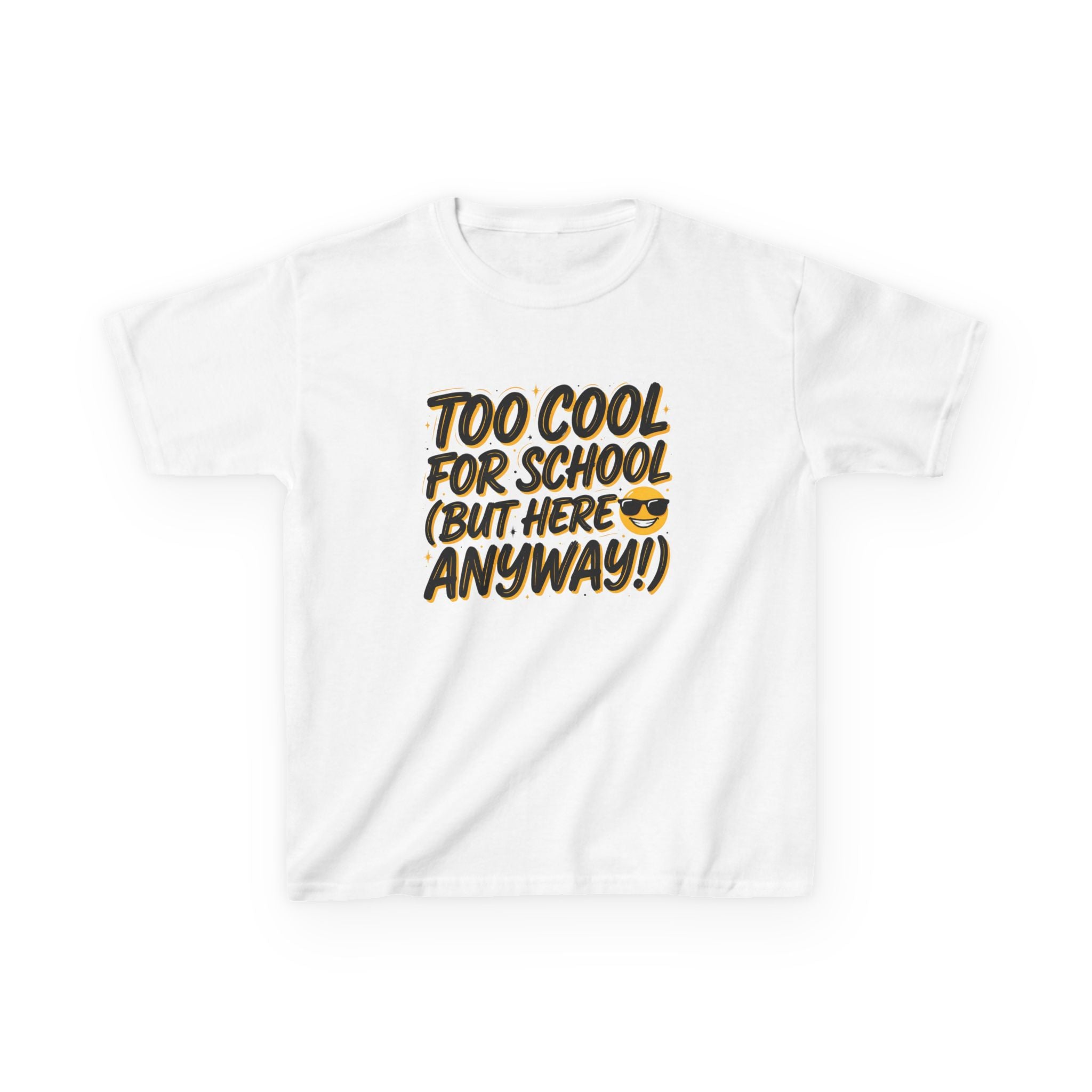Kids T‑Shirt — "Too Cool for School (But Here Anyway!)" Graphic Tee, Back‑to‑School Funny Shirt for Kids