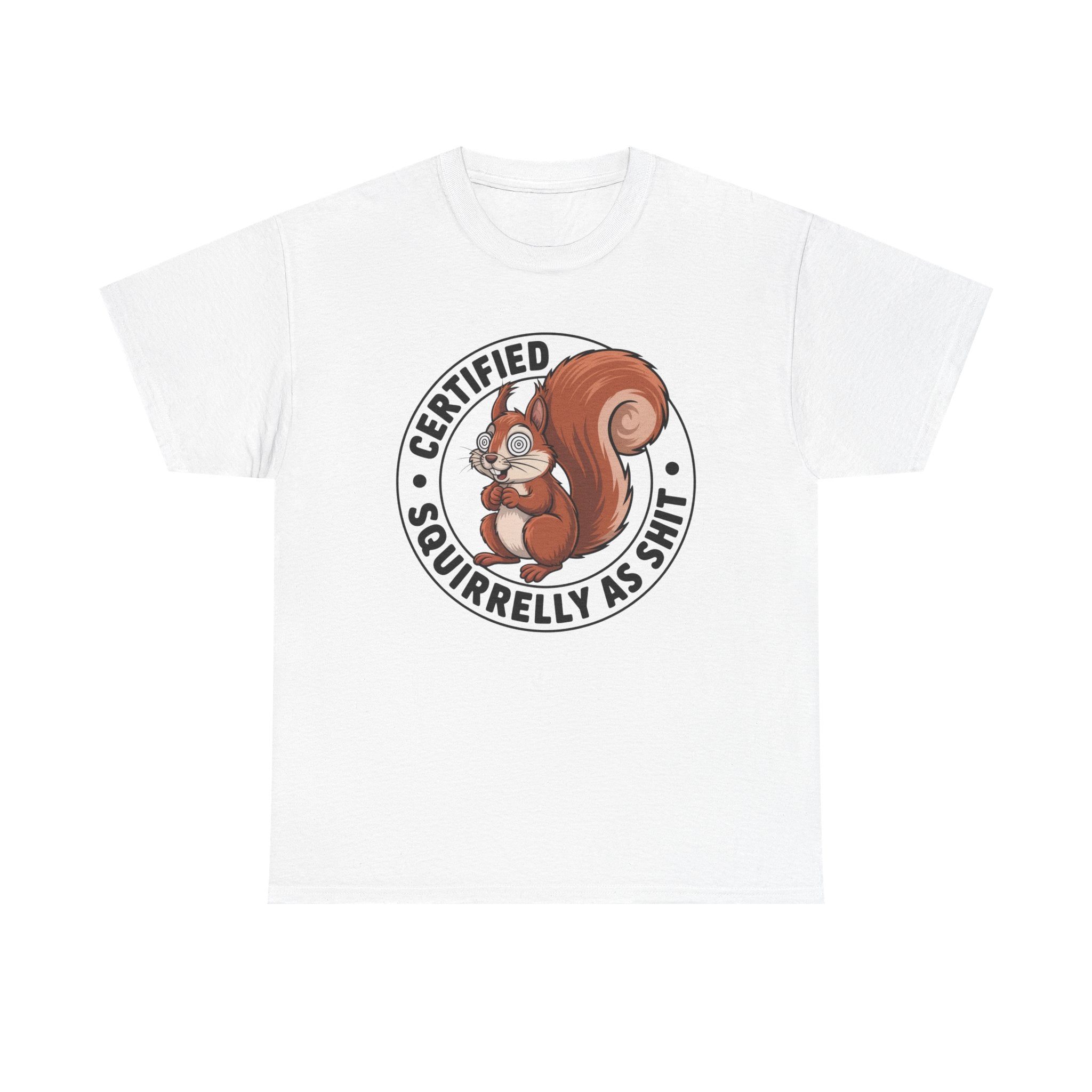 Funny 'Certified Squirrelly As Shit' T-Shirt — Cute Squirrel Graphic Tee