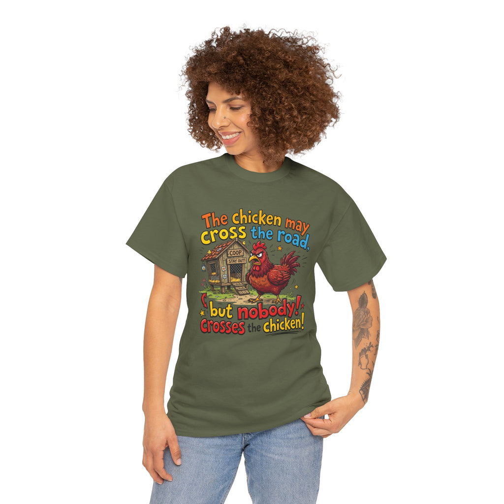 Funny Chicken Graphic T-Shirt — Nobody Crosses the Chicken Humor Gift Tee