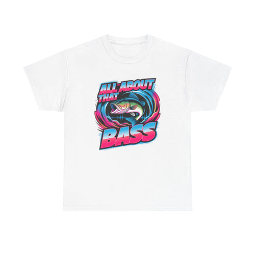 Bass Fishing T-Shirt — "All About That Bass" Retro Graphic Tee