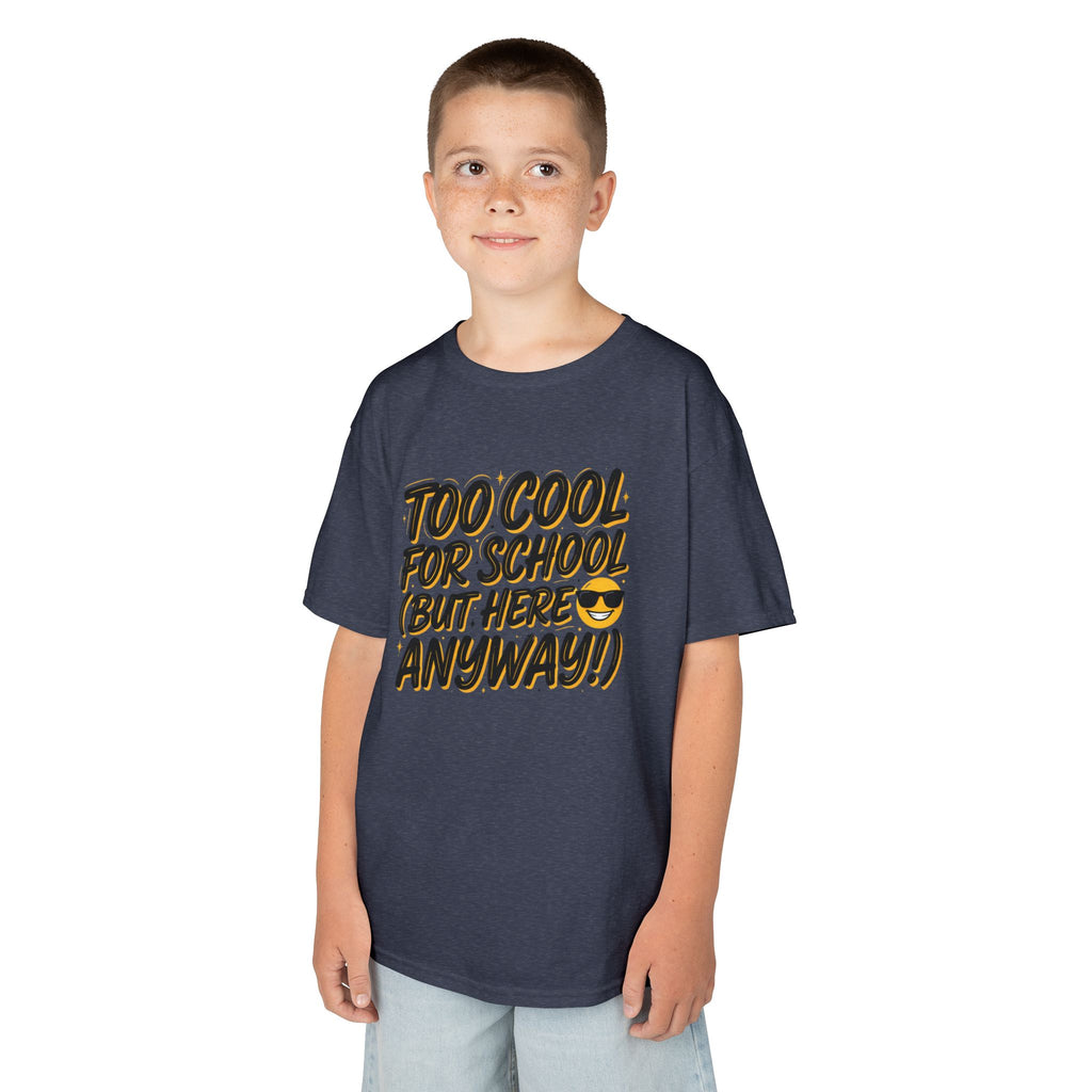 Kids T‑Shirt — "Too Cool for School (But Here Anyway!)" Graphic Tee, Back‑to‑School Funny Shirt for Kids