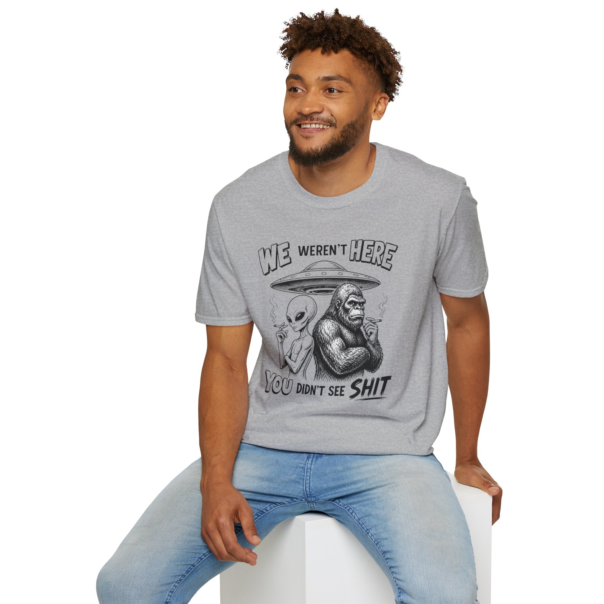 We Weren't Here T‑Shirt — Funny Alien & Bigfoot UFO Graphic Tee