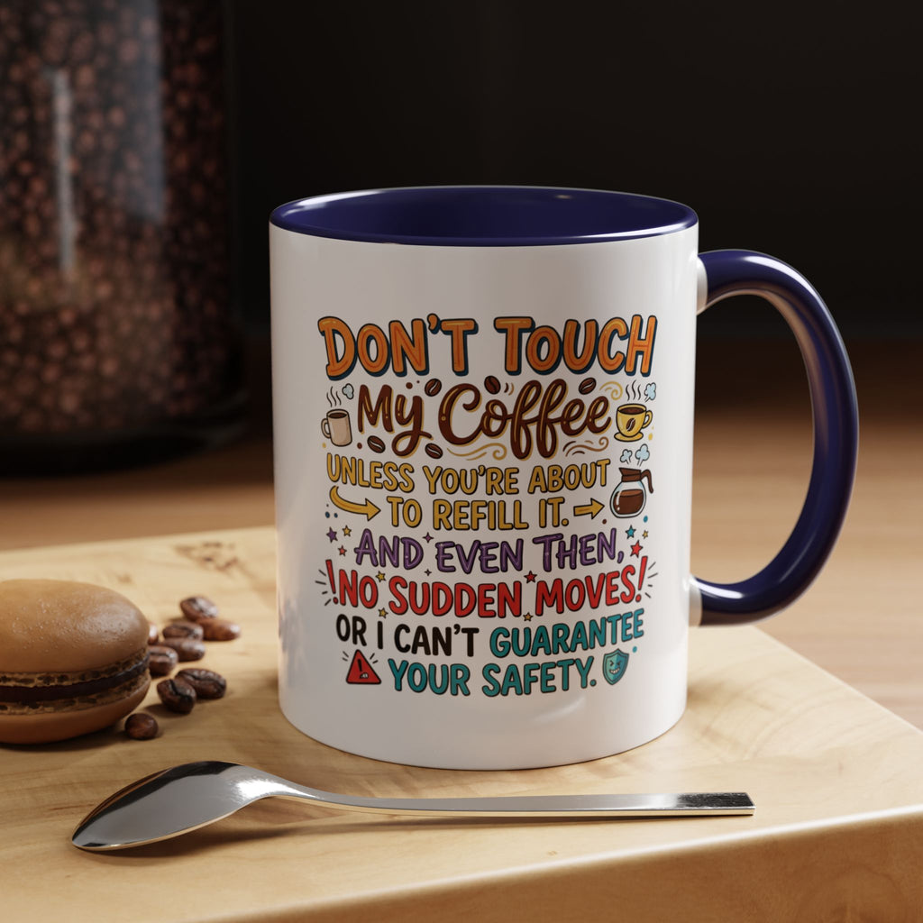Don't Touch My Coffee 2 Accent Mug — Funny Coffee Lover Gift (11/15oz)