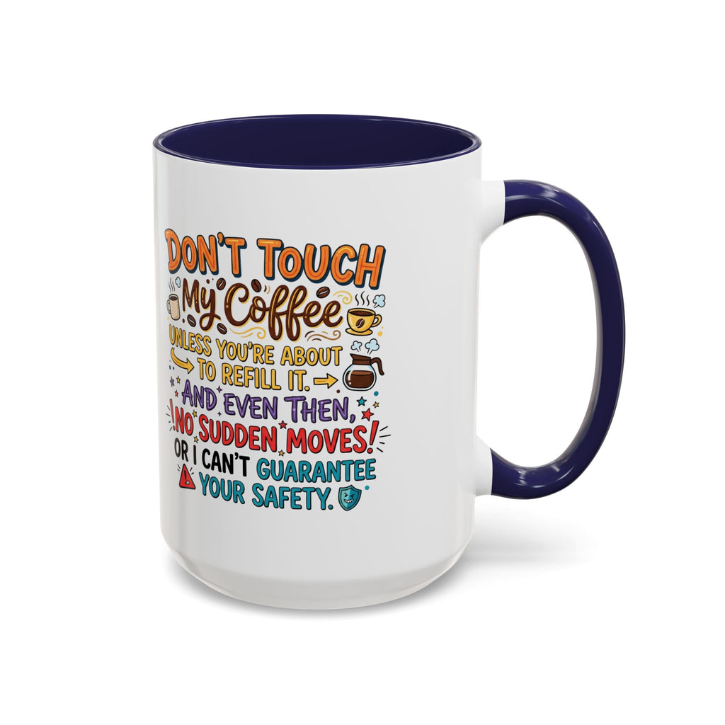 Don't Touch My Coffee 2 Accent Mug — Funny Coffee Lover Gift (11/15oz)