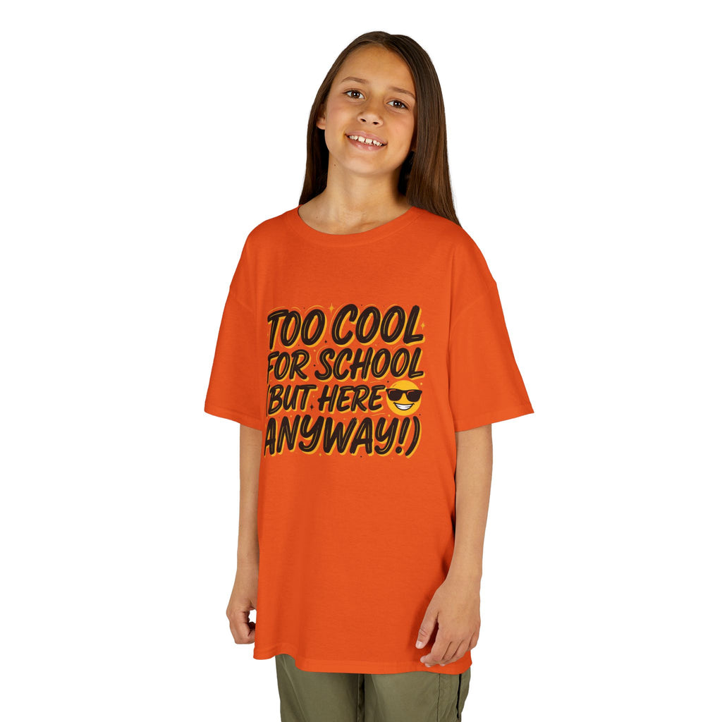 Kids T‑Shirt — "Too Cool for School (But Here Anyway!)" Graphic Tee, Back‑to‑School Funny Shirt for Kids