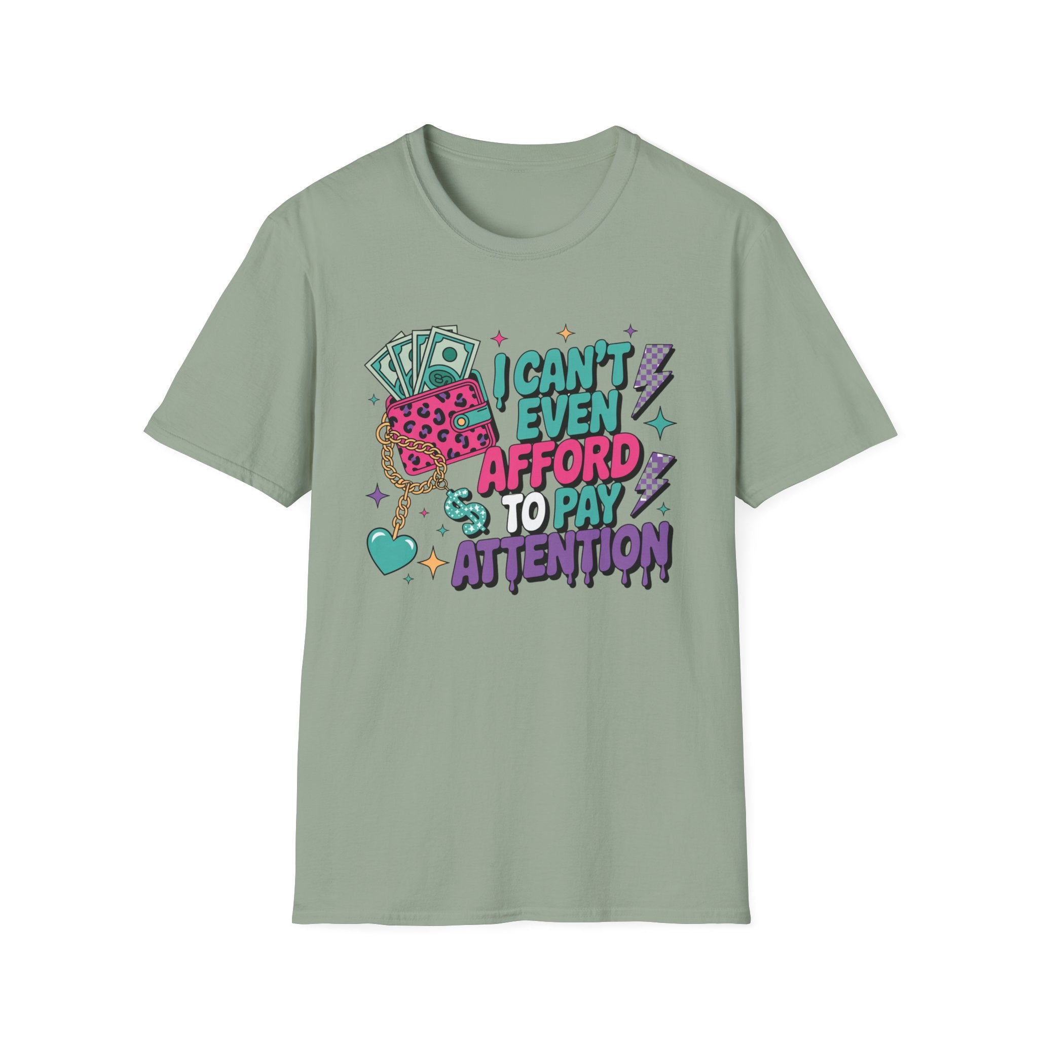 I Can't Even Afford to Pay Attention T-Shirt — Funny Retro Money Graphic Tee