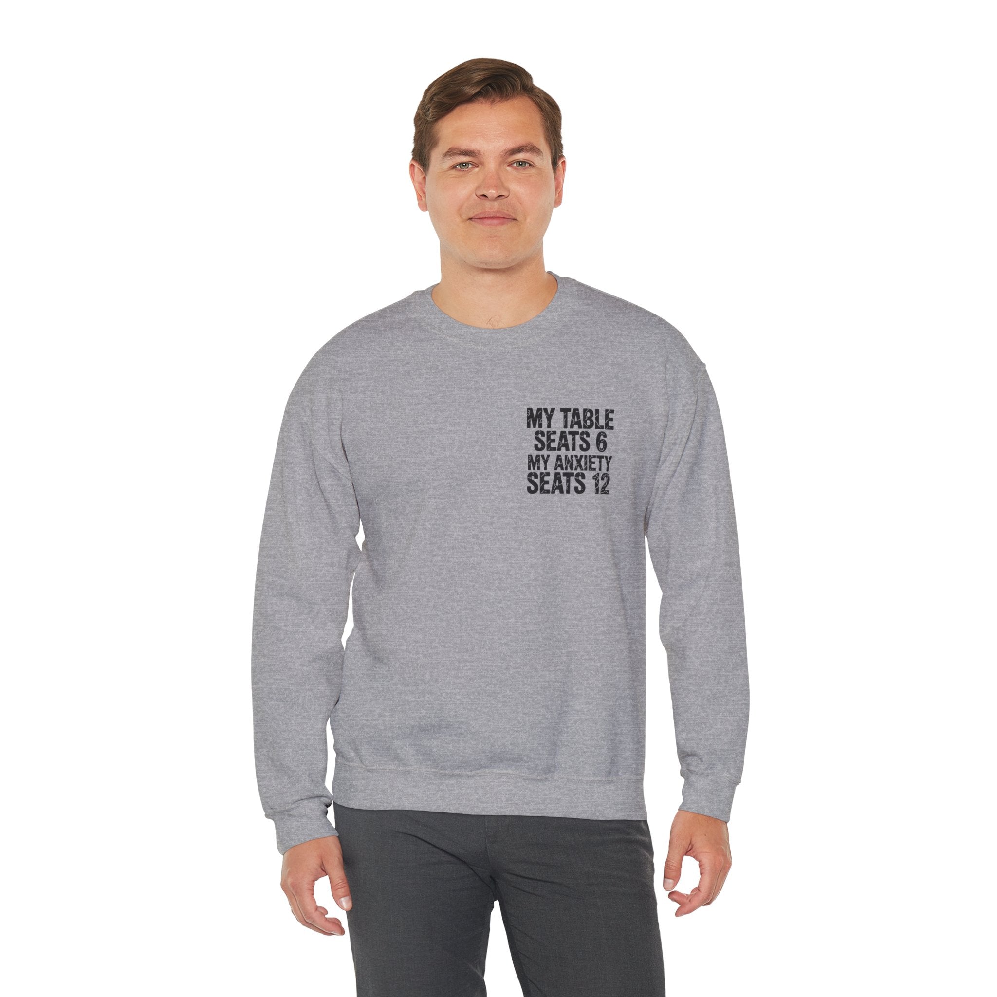 Funny Thanksgiving Crewneck Sweatshirt — My Table Seats 6 My Anxiety Seats 12 Chaotic Host Gift Pullover