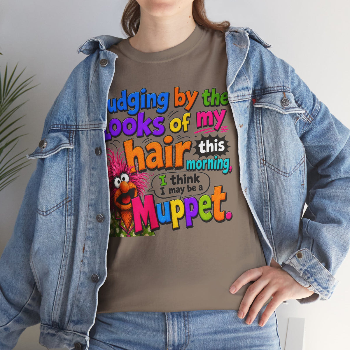 Muppet Hair Funny Graphic Tee — "Judging by the looks of my hair this morning I think I may be a Muppet"