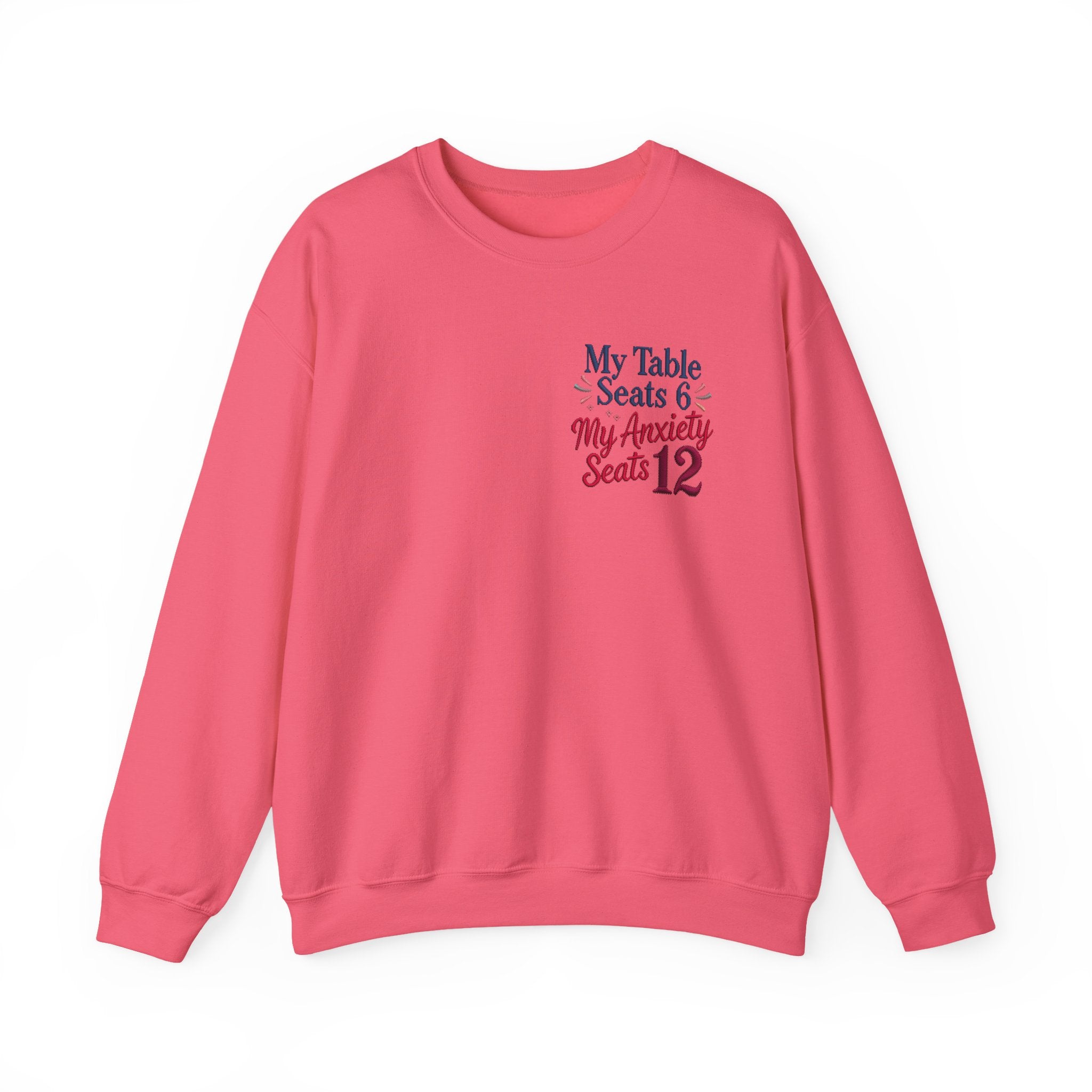 Funny Thanksgiving Host Crewneck Sweatshirt — My Table Seats 6 My Anxiety Seats 12 Gift Pullover