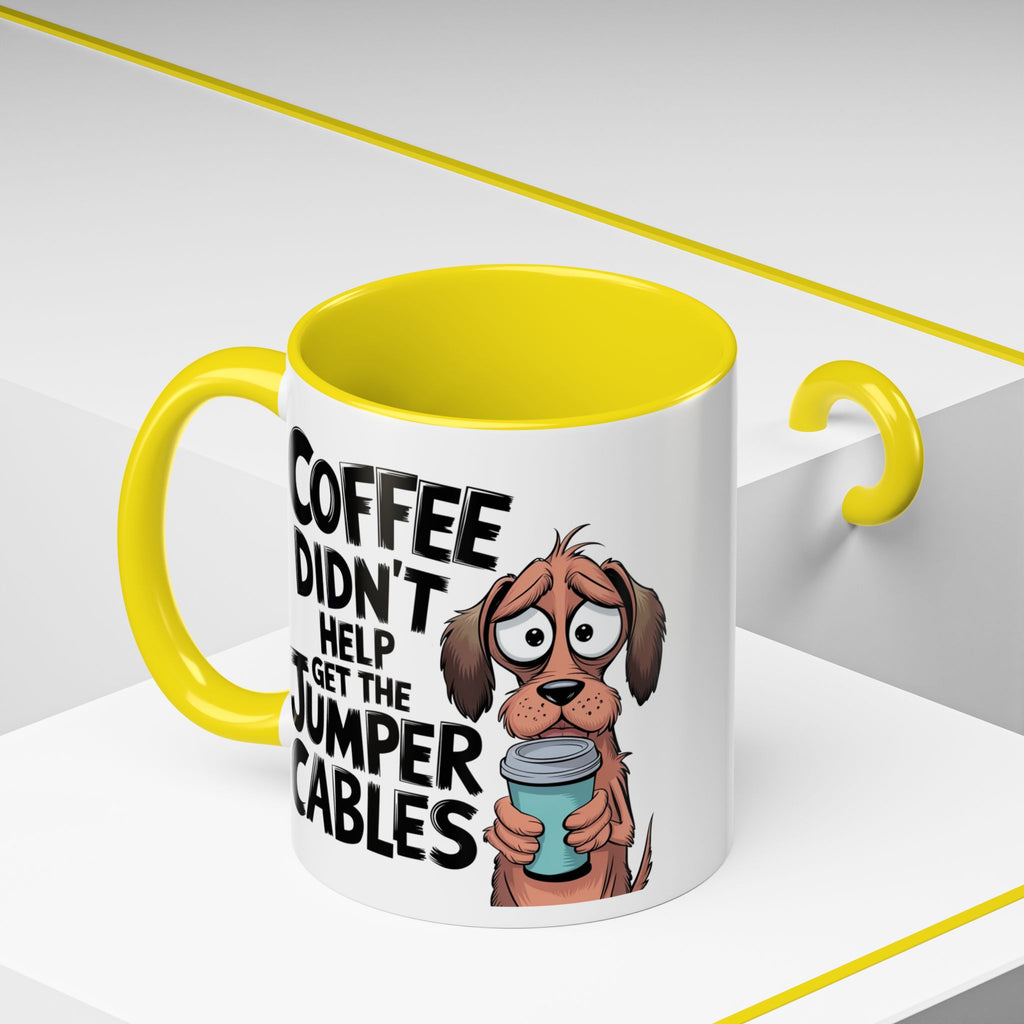 Coffee Didn't Help Get the Jumper Cables Mug — Funny Dog Accent Coffee Mug