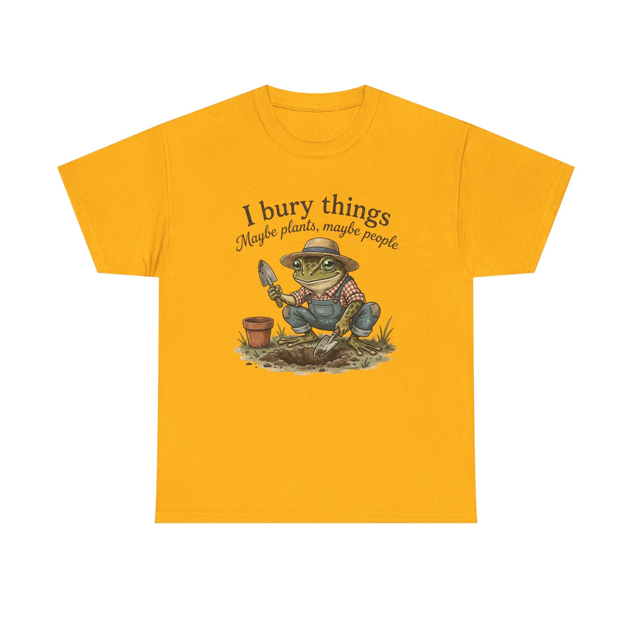 Funny Gardening T-Shirt — I Bury Things Dark Humor Gift Tee for Gardeners