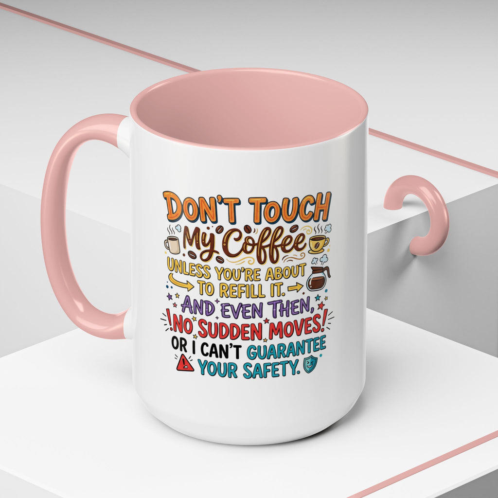 Don't Touch My Coffee 2 Accent Mug — Funny Coffee Lover Gift (11/15oz)