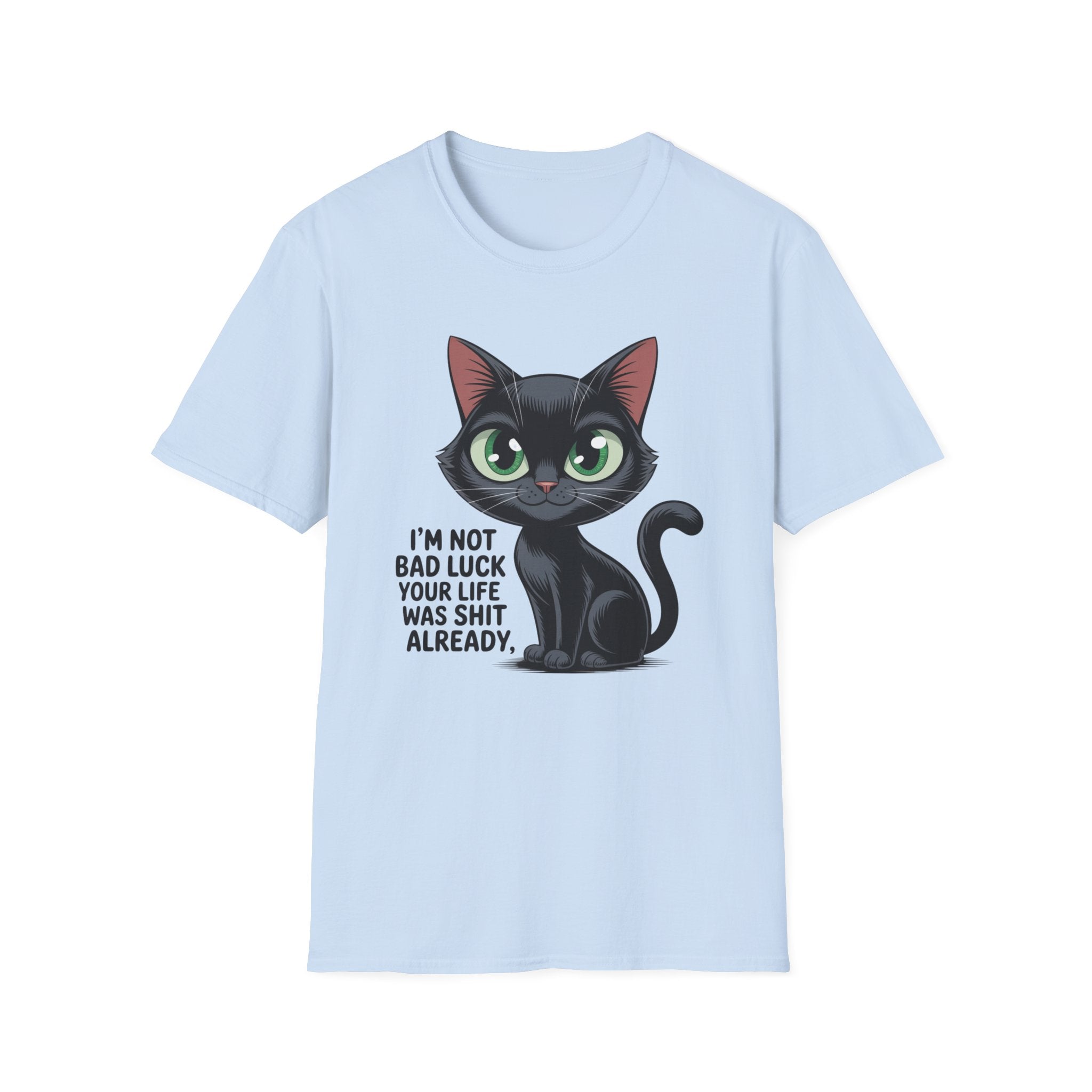 Funny Black Cat T-Shirt — I'm Not Bad Luck Dark Humor Gift Tee for Cat Lovers