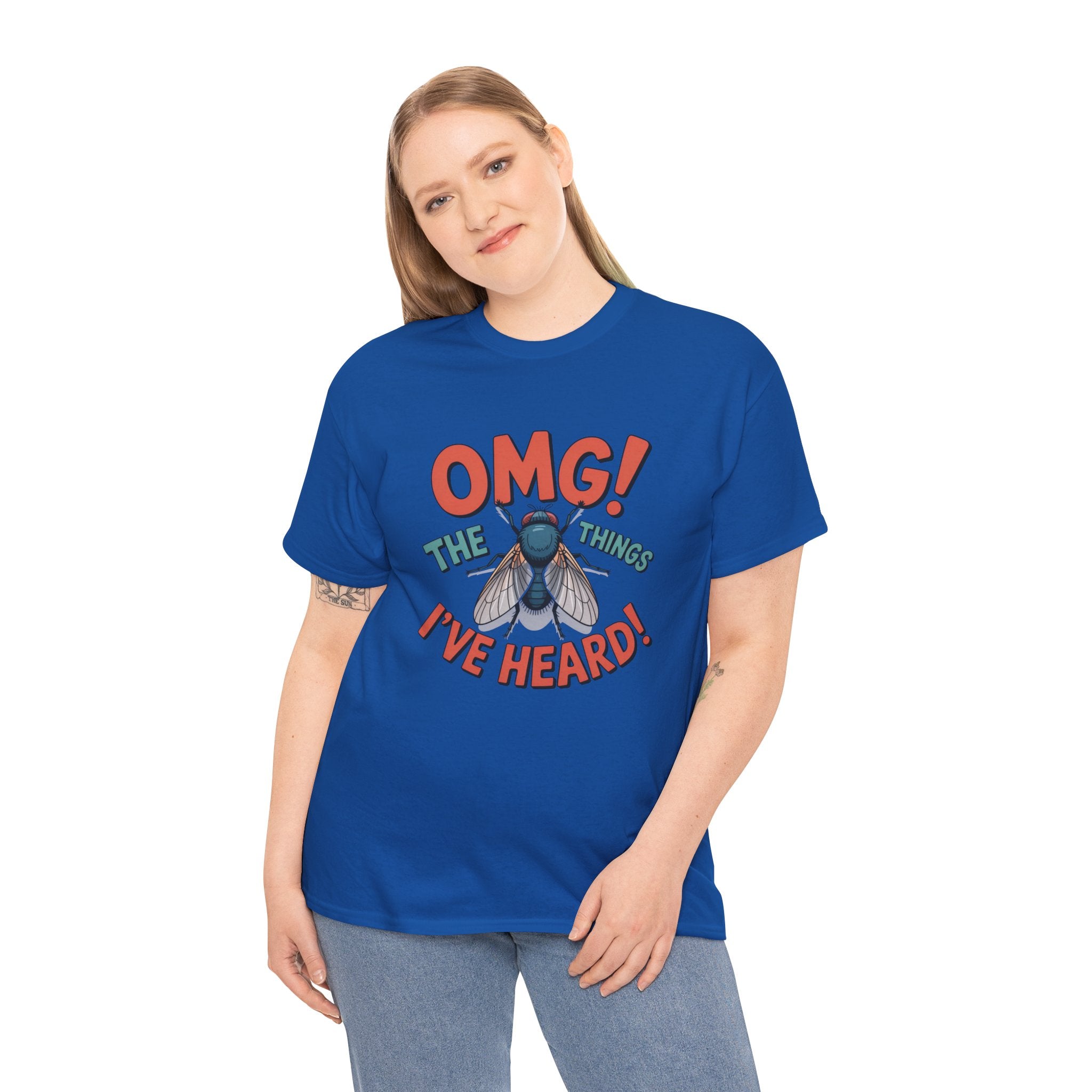 Fly Graphic Tee — "OMG! The Things I've Heard" Funny Insect T-Shirt