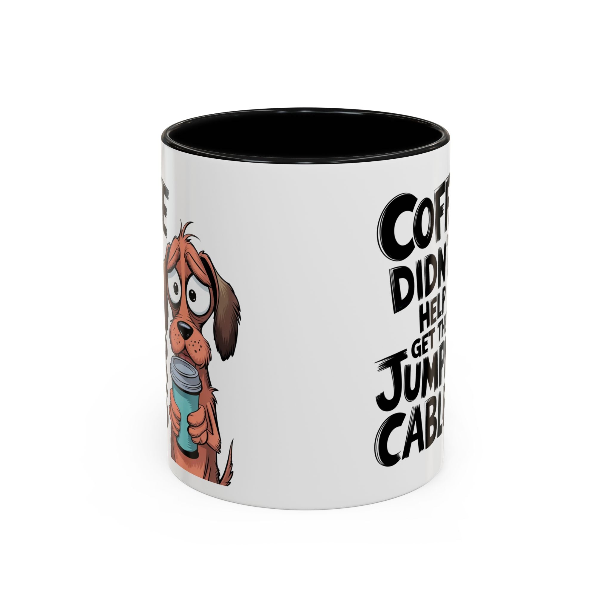 Coffee Didn't Help Get the Jumper Cables Mug — Funny Dog Accent Coffee Mug