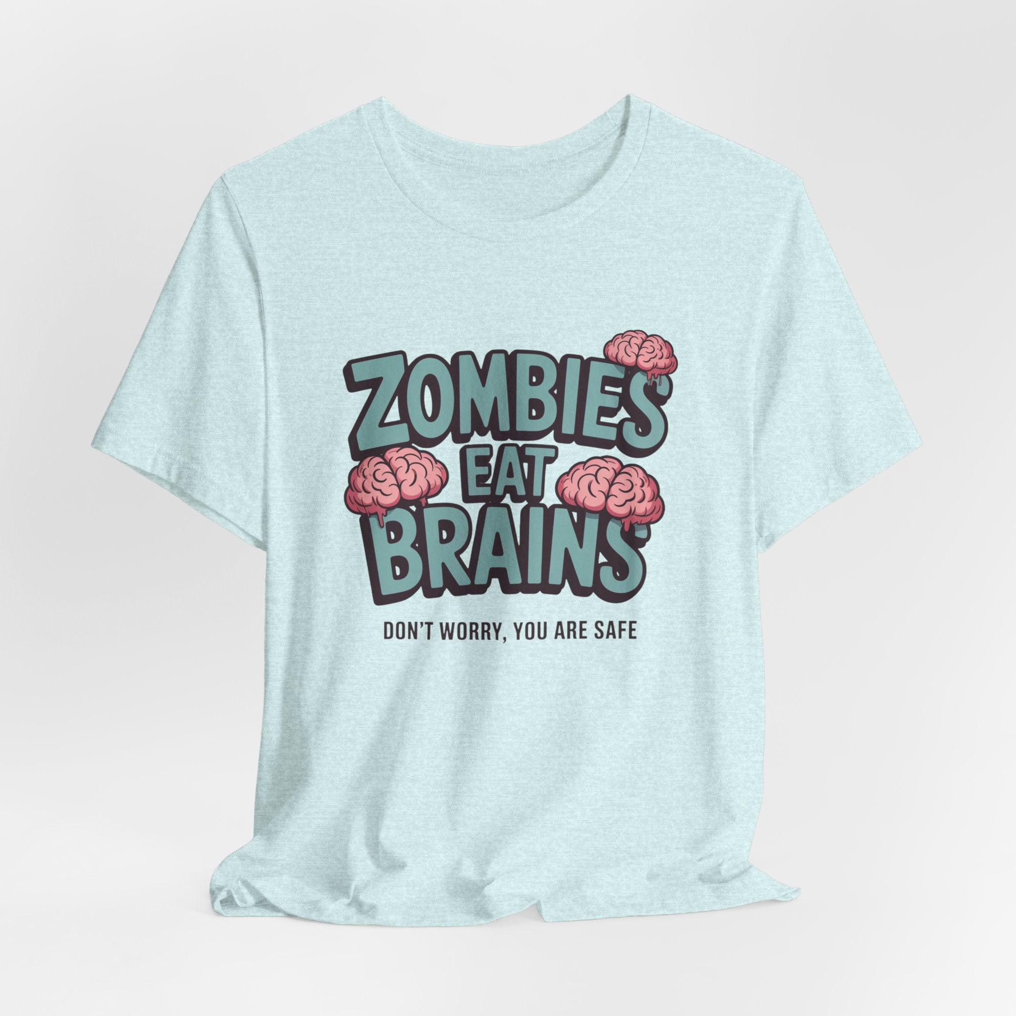 Zombies Eat Brains T‑Shirt — Funny Halloween Horror Tee ("Don't Worry, You Are Safe")