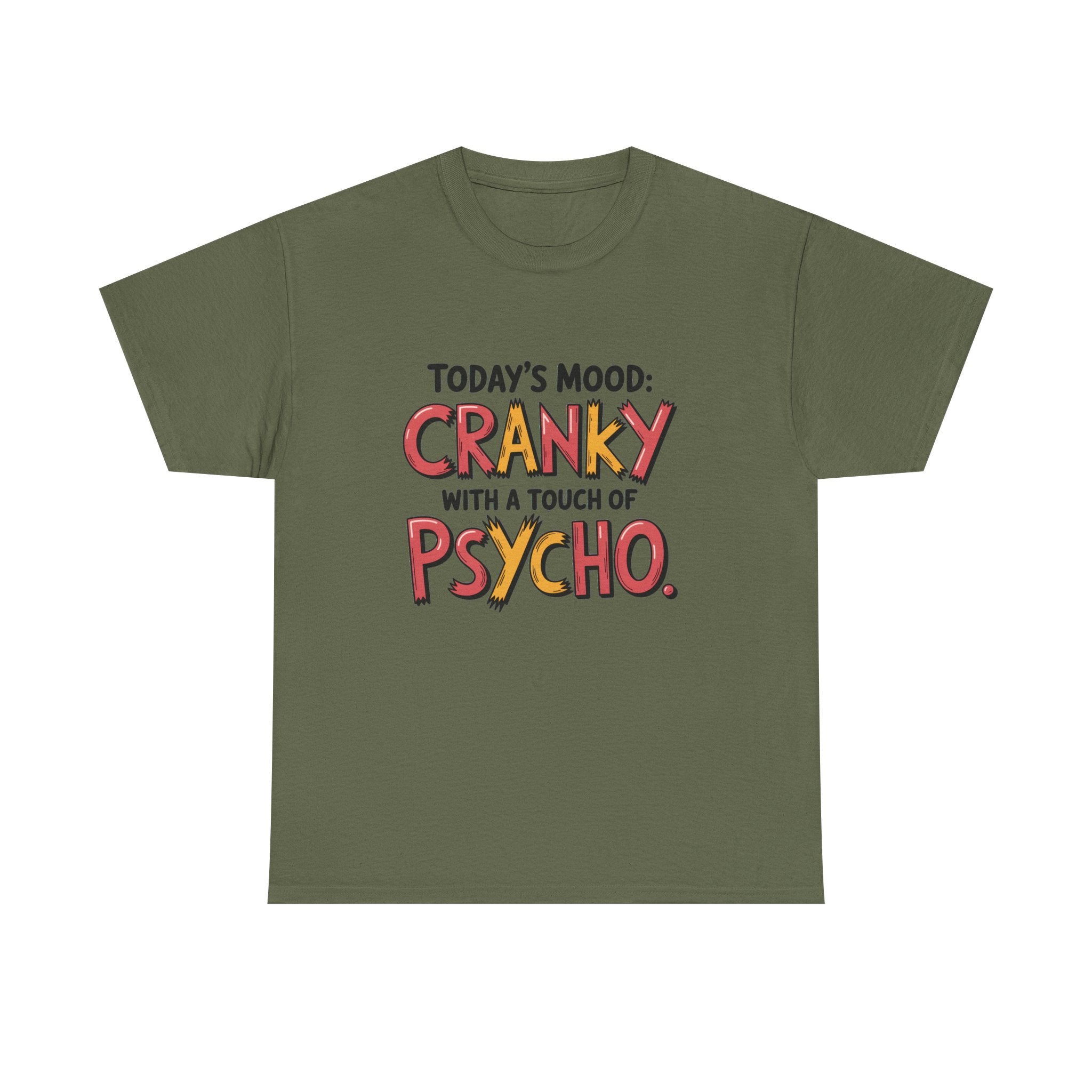 Cranky with a Touch of Psycho T-Shirt — Funny Mood Graphic Tee